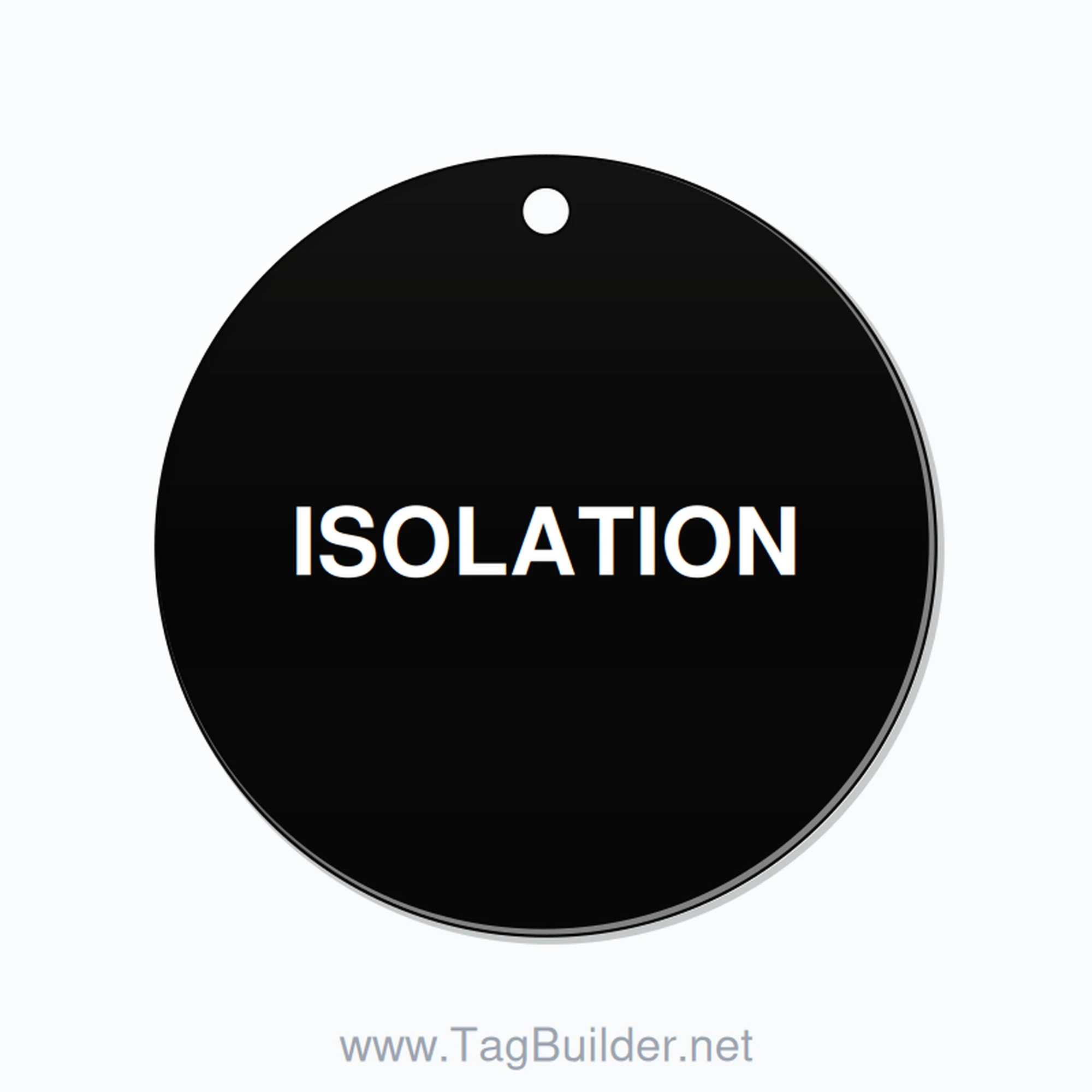 1.5 inch Circle Valve Tag – ISOLATION, Plastic, White On Black
