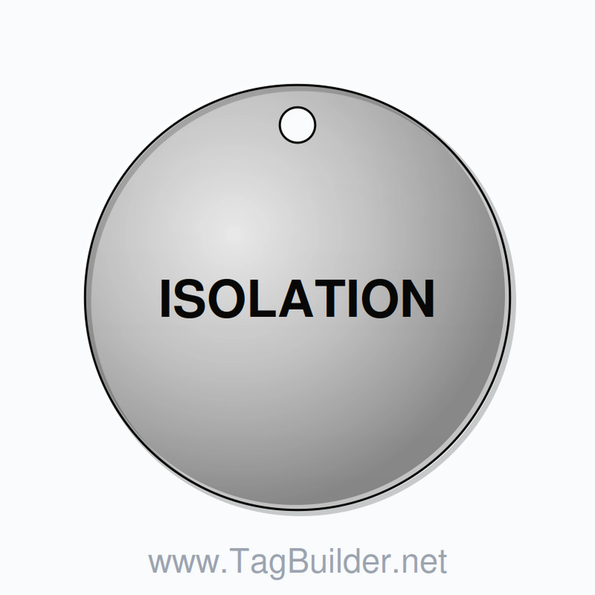 1.5 inch Circle Valve Tag – ISOLATION, Stainless Steel