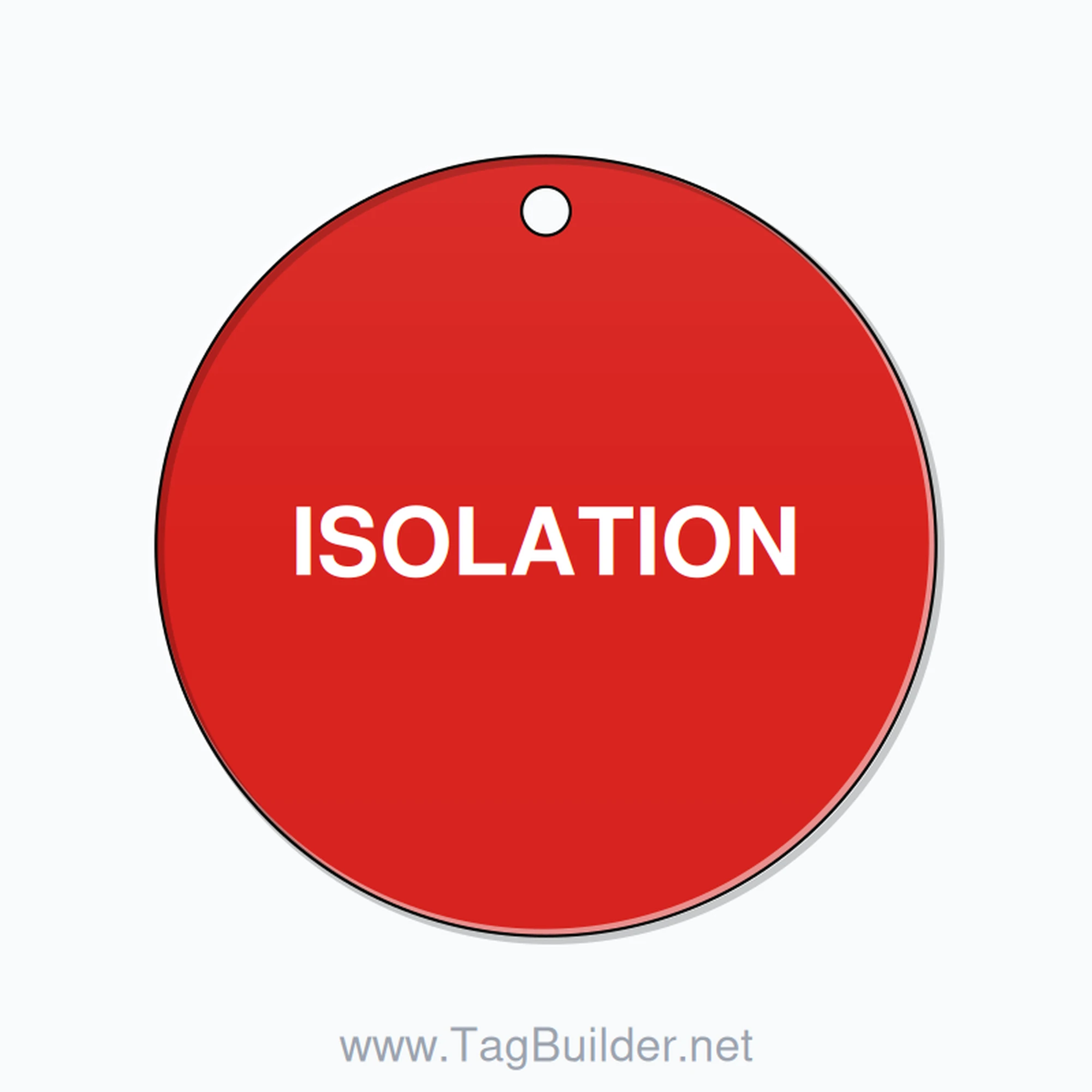 2.5 inch Circle Valve Tag – ISOLATION, Plastic, White On Red