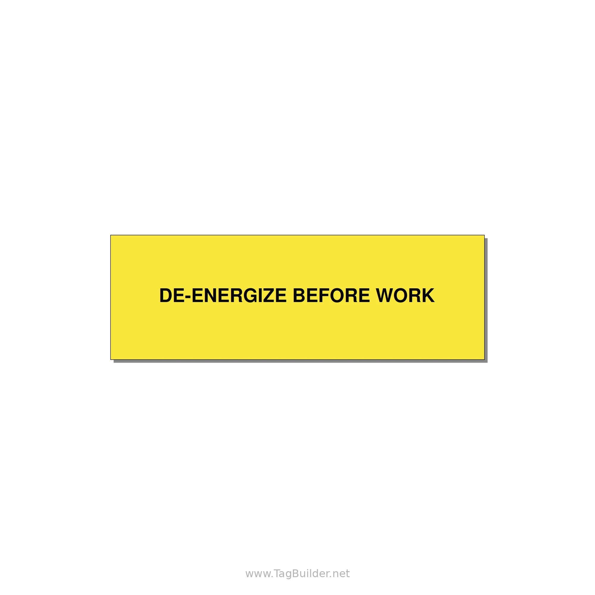 3.0x1.0" Safety Label - DE-ENERGIZE BEFORE WORK — 3x1" Black on Yellow, Adhesive