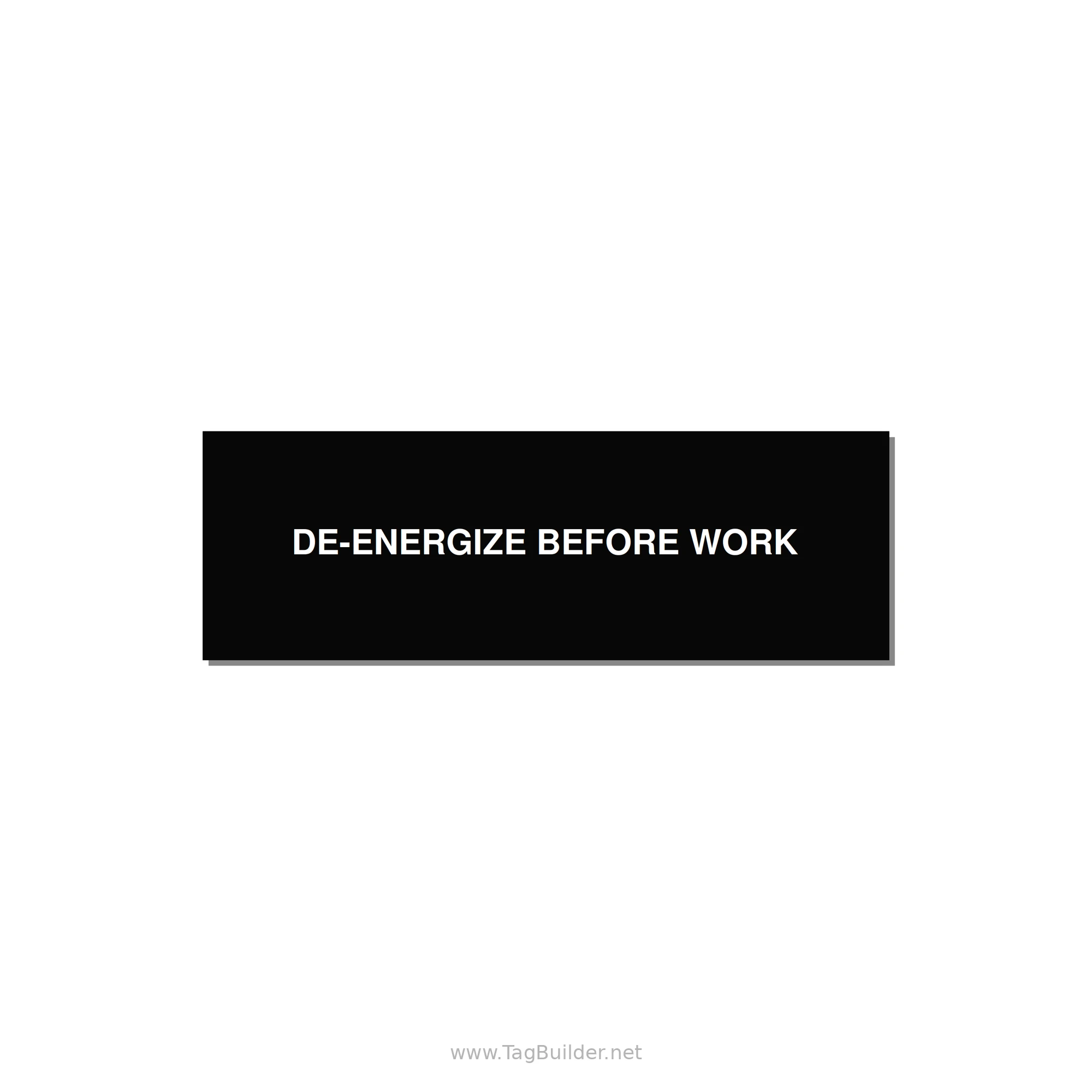 3.0x1.0" Safety Label - DE-ENERGIZE BEFORE WORK — 3x1" White on Black, Adhesive