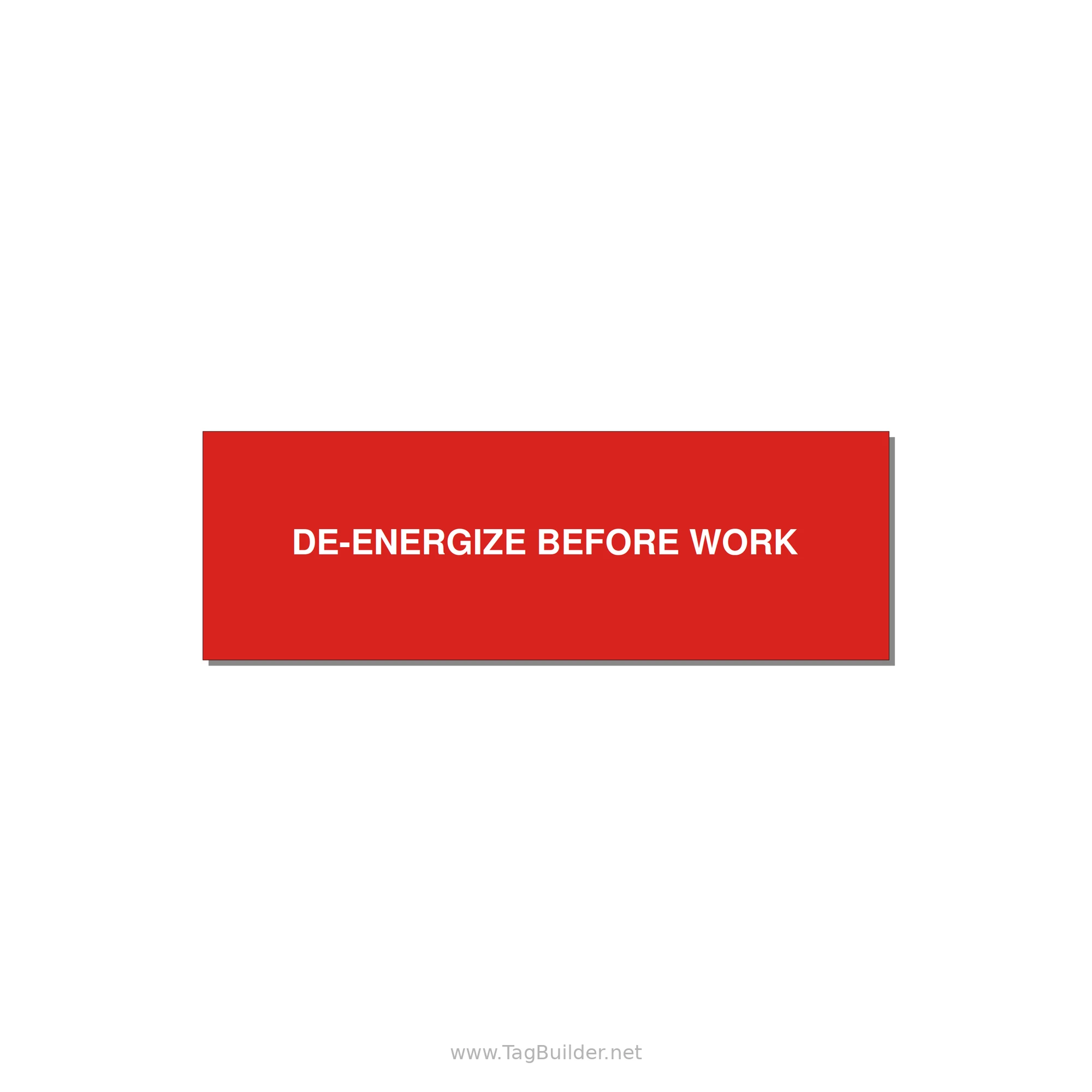 3.0x1.0" Safety Label - DE-ENERGIZE BEFORE WORK — 3x1" White on Red, Adhesive
