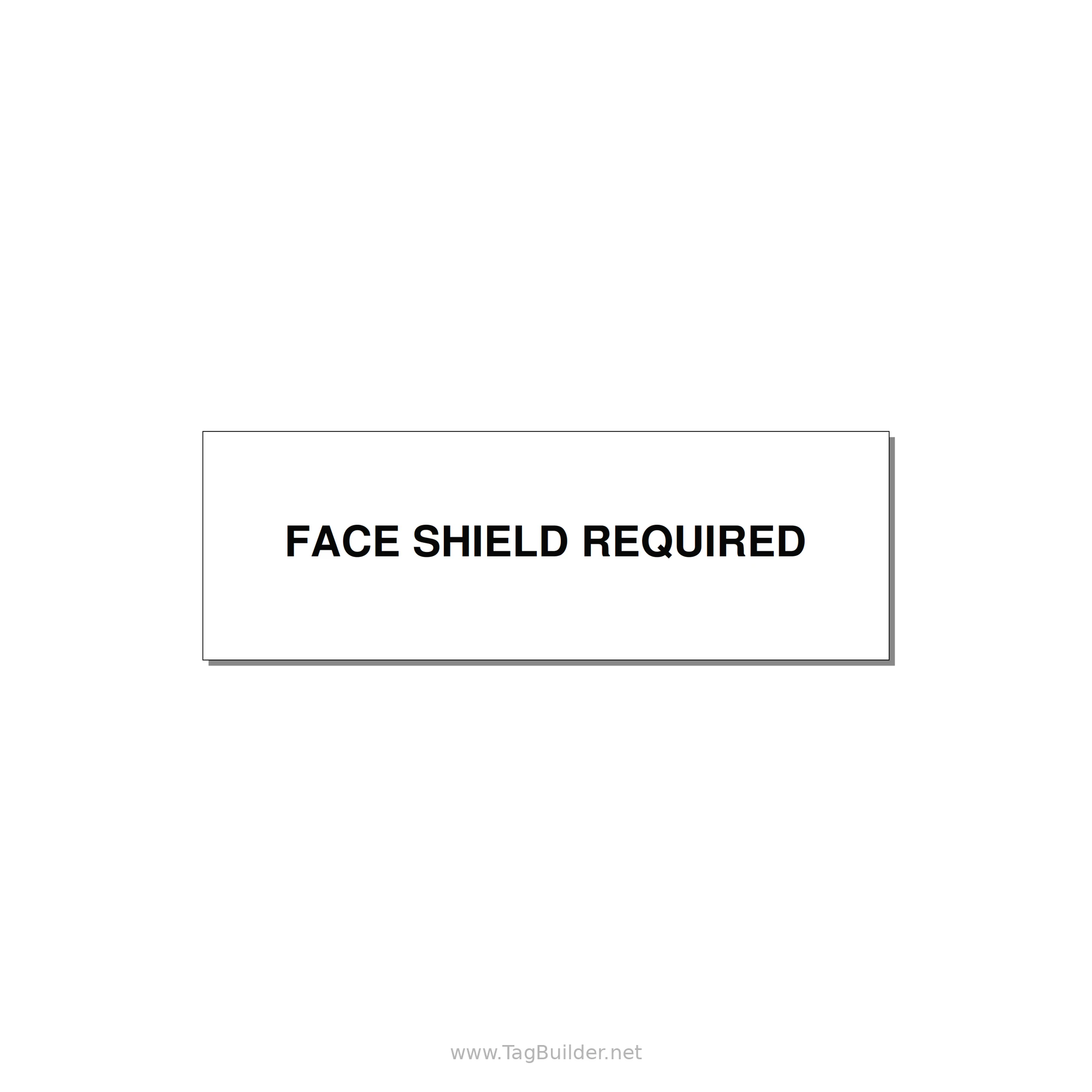 3.0x1.0" Safety Label - FACE SHIELD REQUIRED — 3x1" Black on White, Adhesive