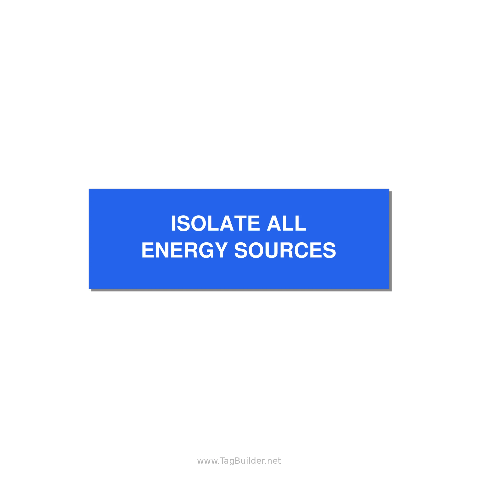 3.0x1.0" Safety Label - ISOLATE ALL ENERGY SOURCE — 3x1" White on Blue, Holes