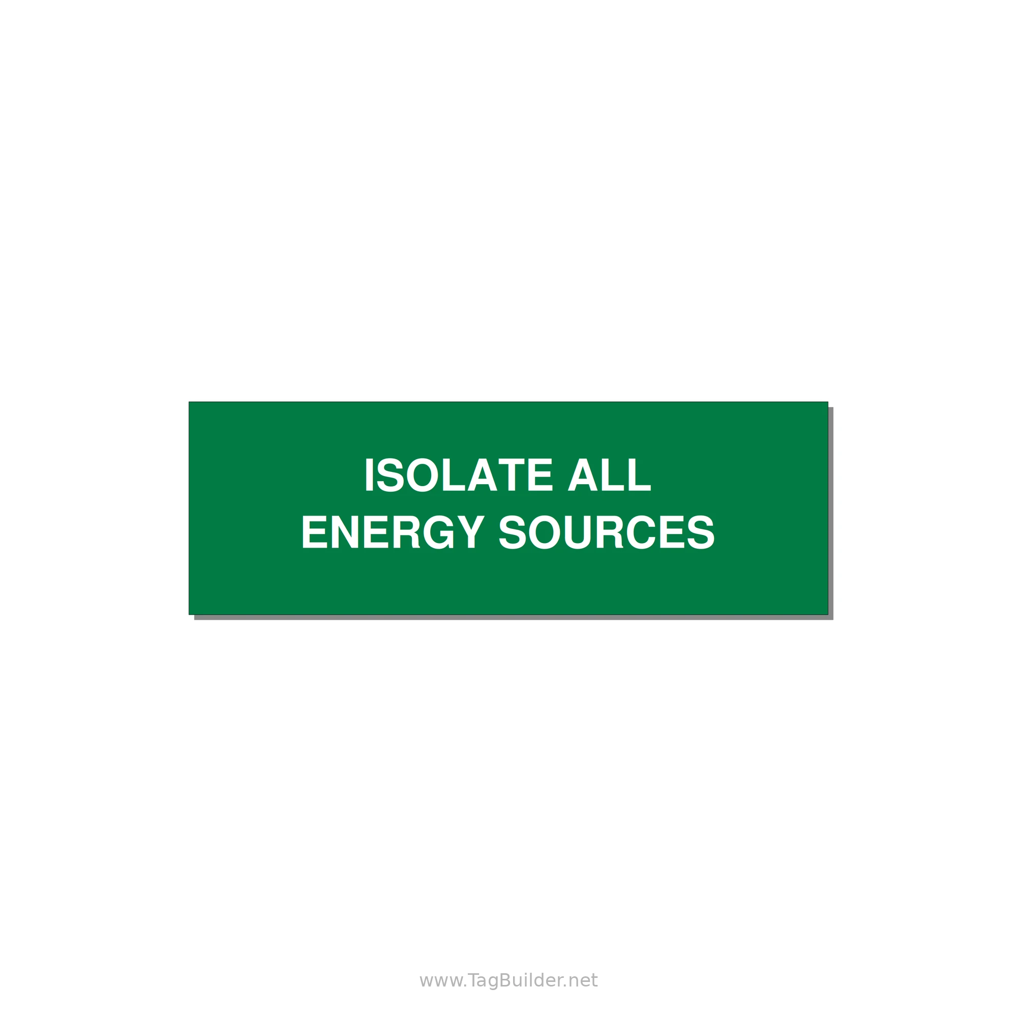3.0x1.0" Safety Label - ISOLATE ALL ENERGY SOURCE — 3x1" White on Green, Holes
