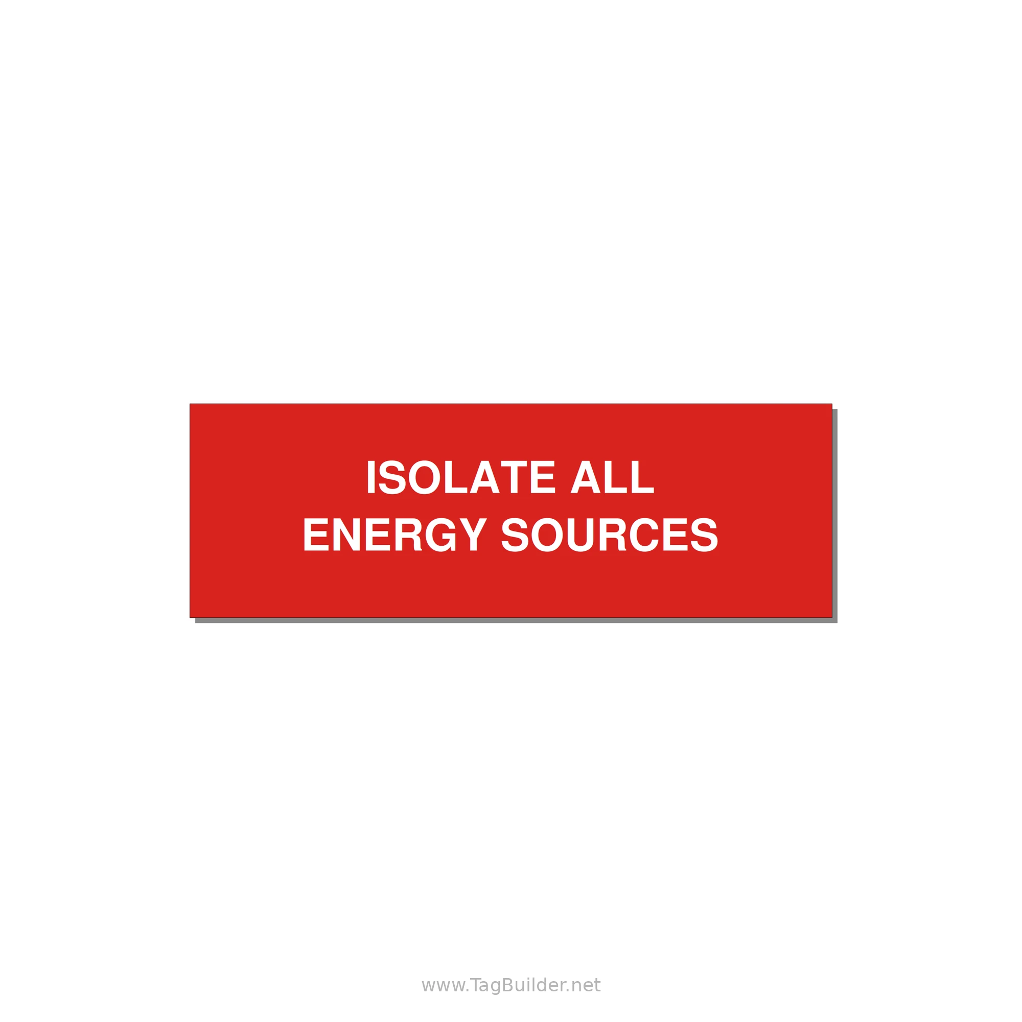 3.0x1.0" Safety Label - ISOLATE ALL ENERGY SOURCE — 3x1" White on Red, Holes