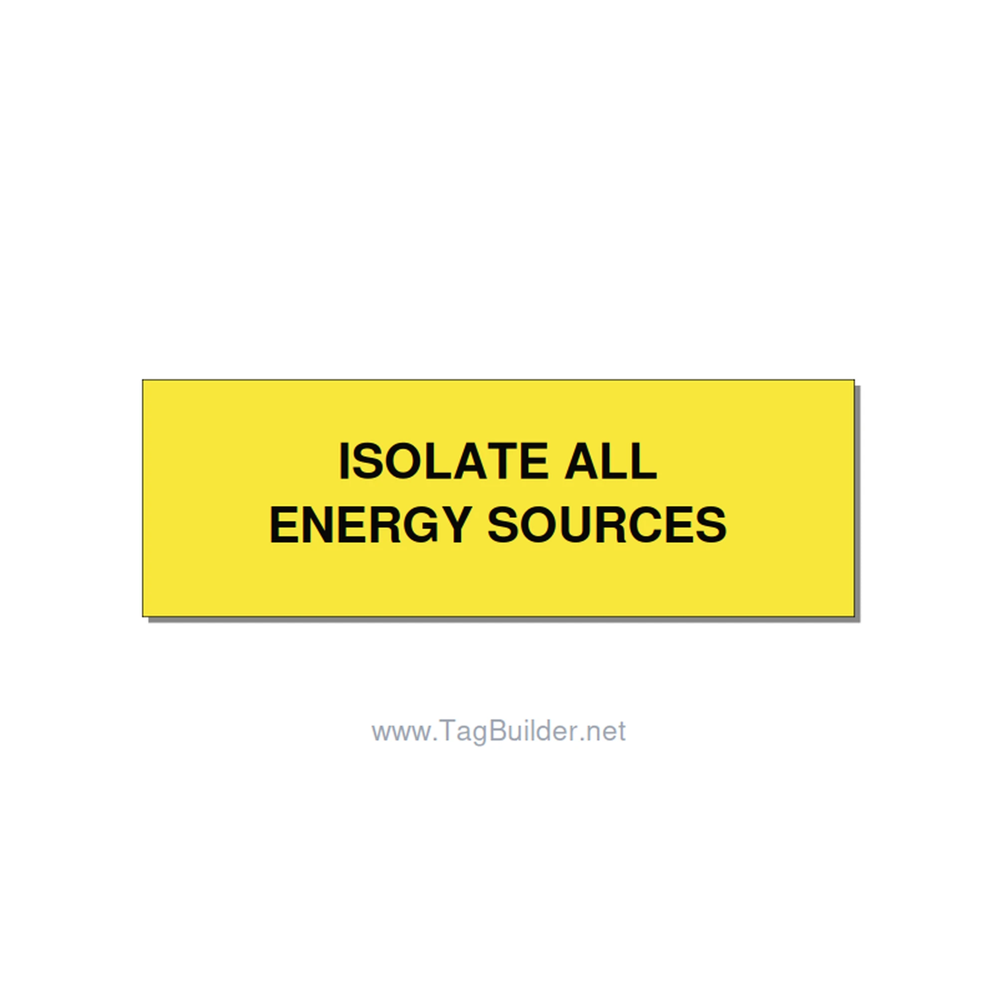3.0x1.0" Safety Label - ISOLATE ALL ENERGY SOURCE, Black/Yellow, Adhesive