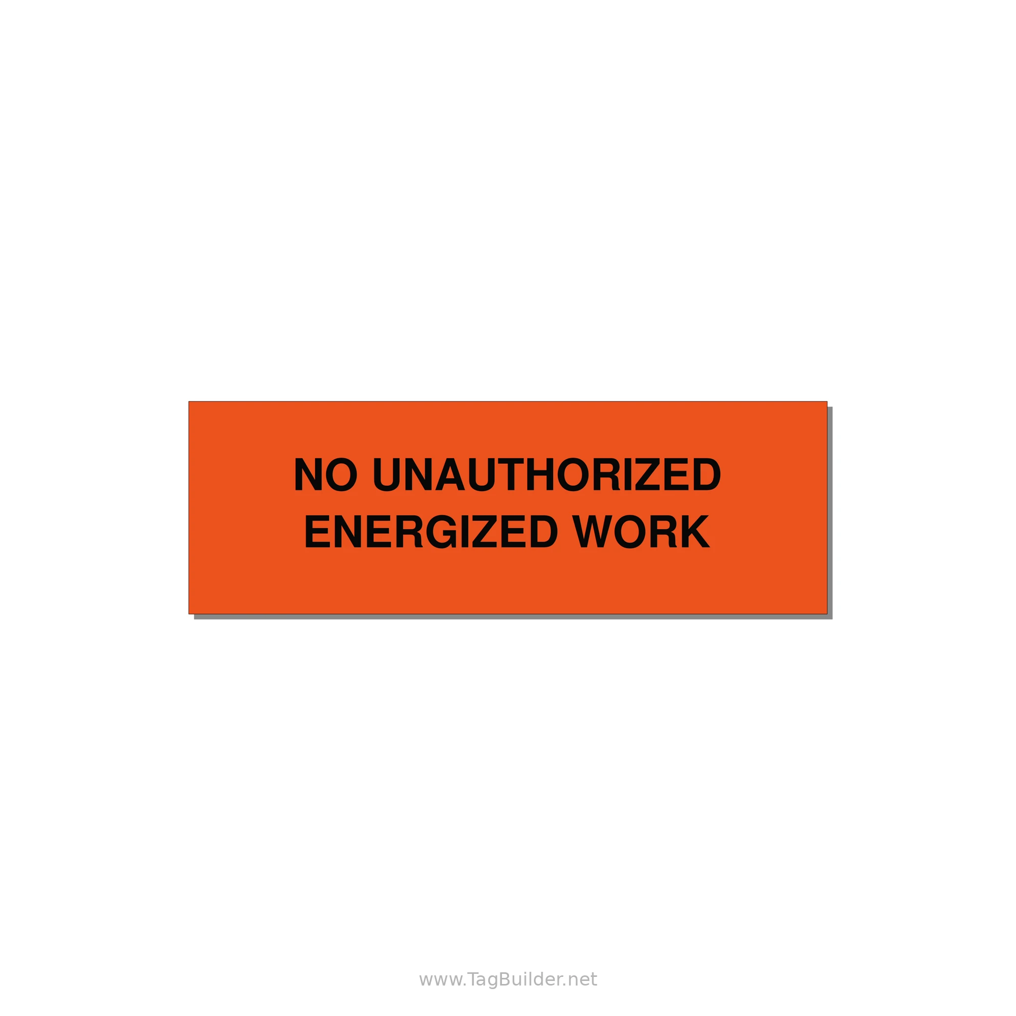 3.0x1.0" Safety Label - NO UNAUTHORIZED ENERGIZED — 3x1" Black on Orange, Holes