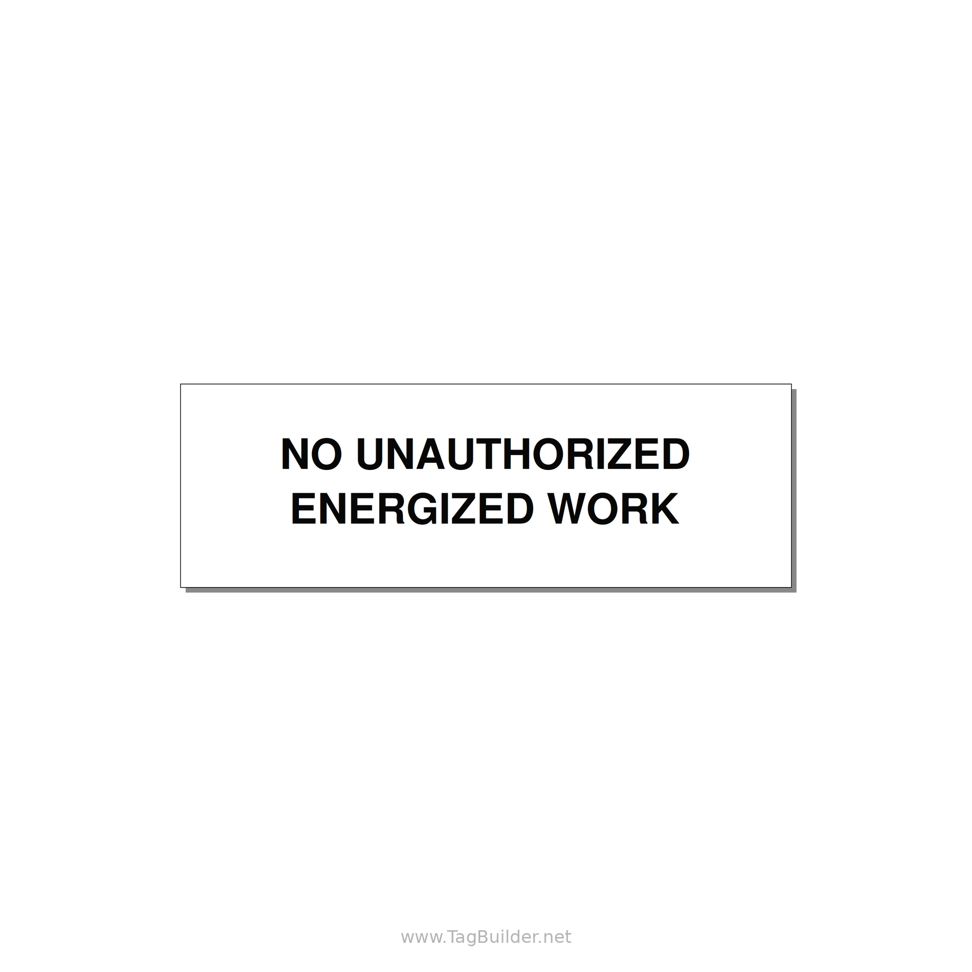 3.0x1.0" Safety Label - NO UNAUTHORIZED ENERGIZED — 3x1" Black on White, Adhesive