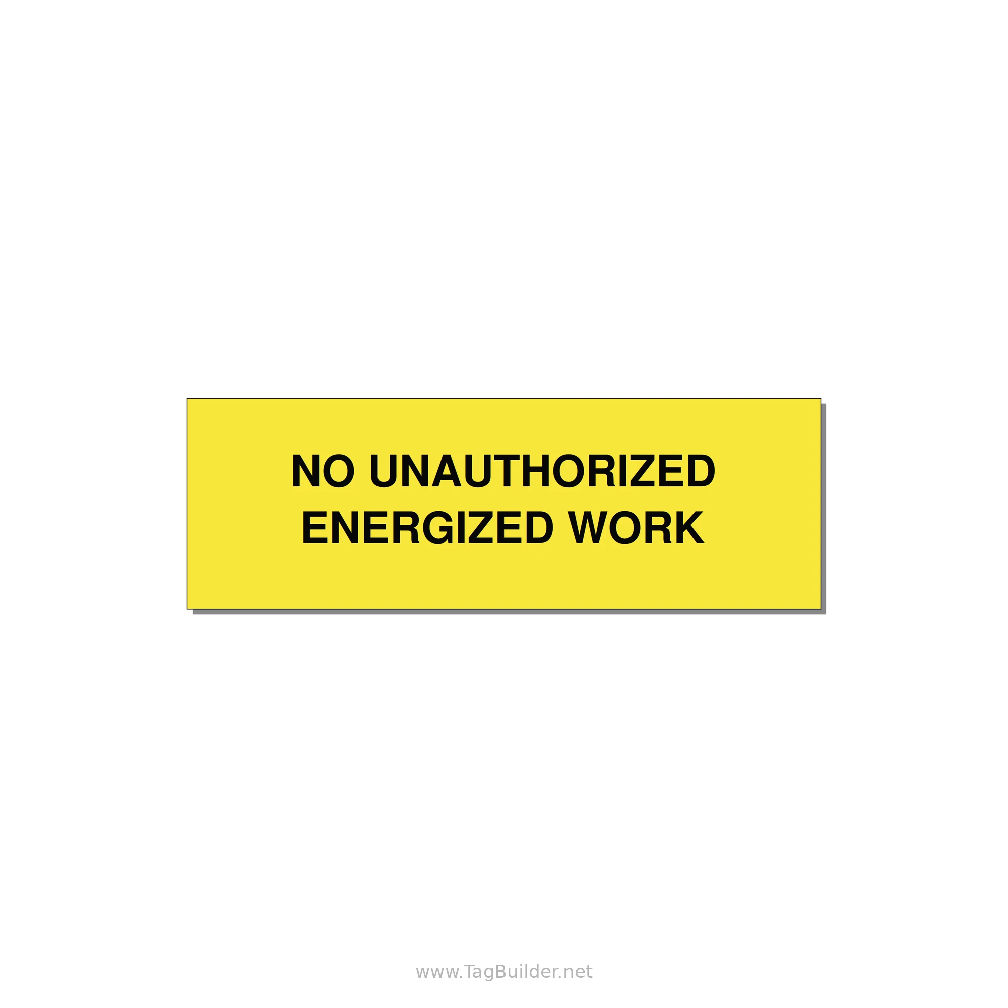 3.0x1.0" Safety Label - NO UNAUTHORIZED ENERGIZED — 3x1" Black on Yellow, Holes