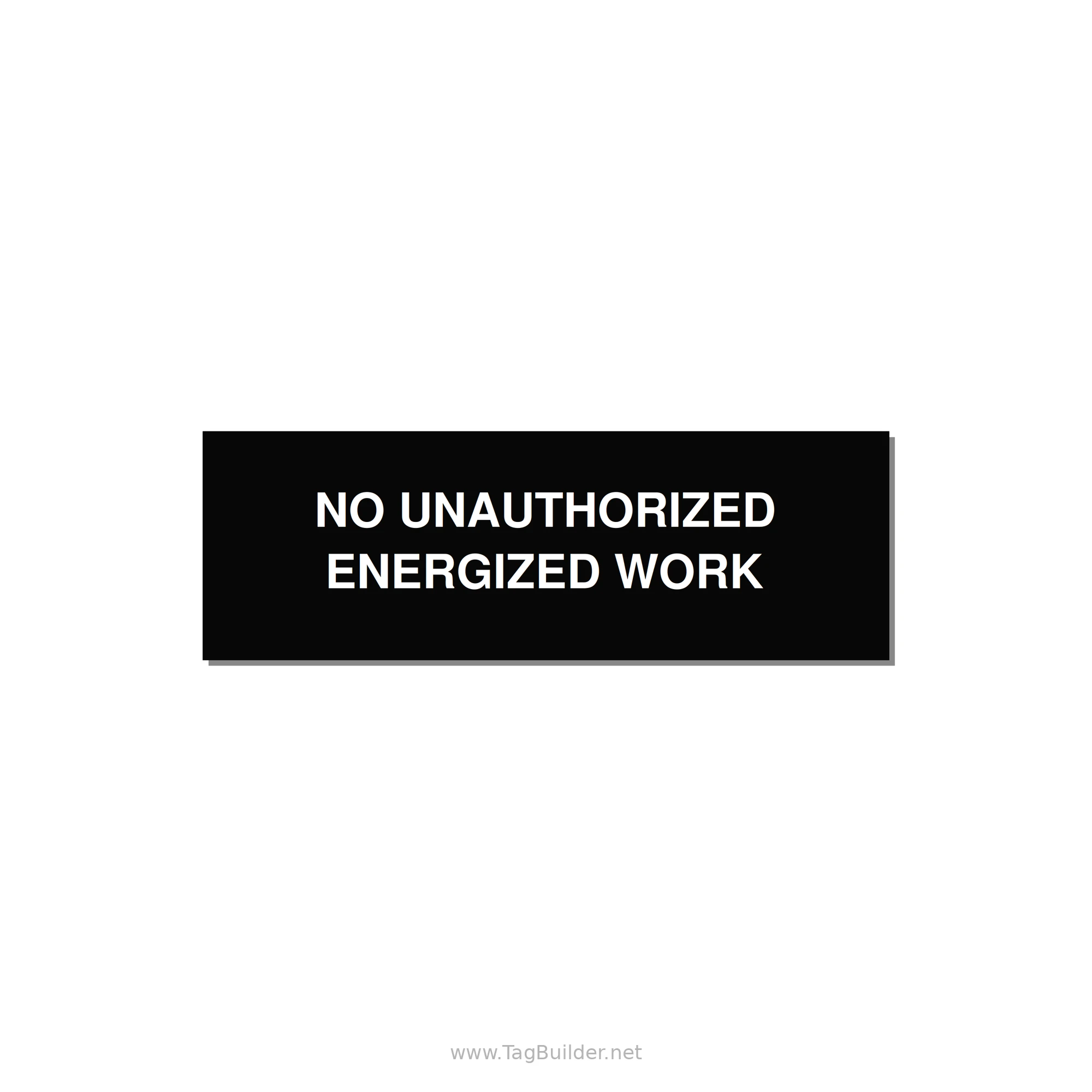 3.0x1.0" Safety Label - NO UNAUTHORIZED ENERGIZED — 3x1" White on Black, Adhesive