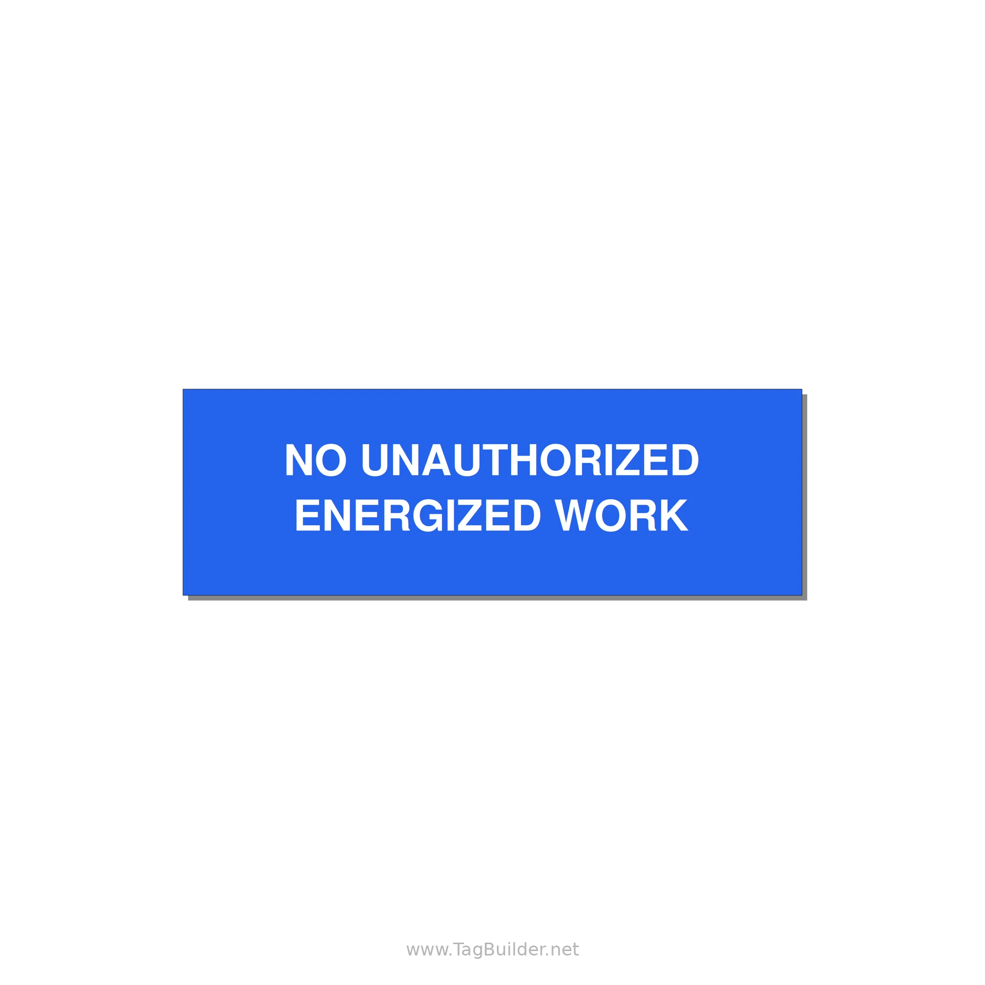 3.0x1.0" Safety Label - NO UNAUTHORIZED ENERGIZED — 3x1" White on Blue, Adhesive