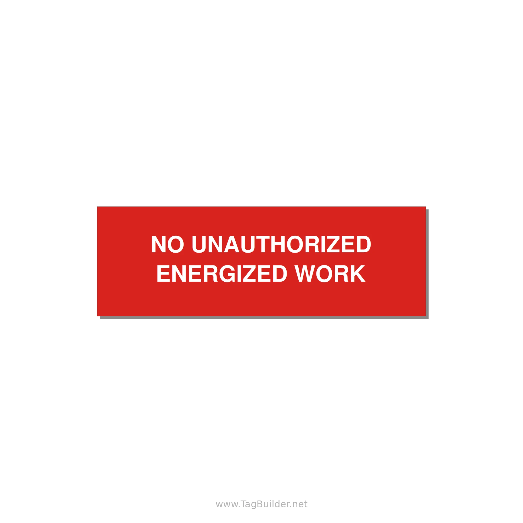 3.0x1.0" Safety Label - NO UNAUTHORIZED ENERGIZED — 3x1" White on Red, Adhesive