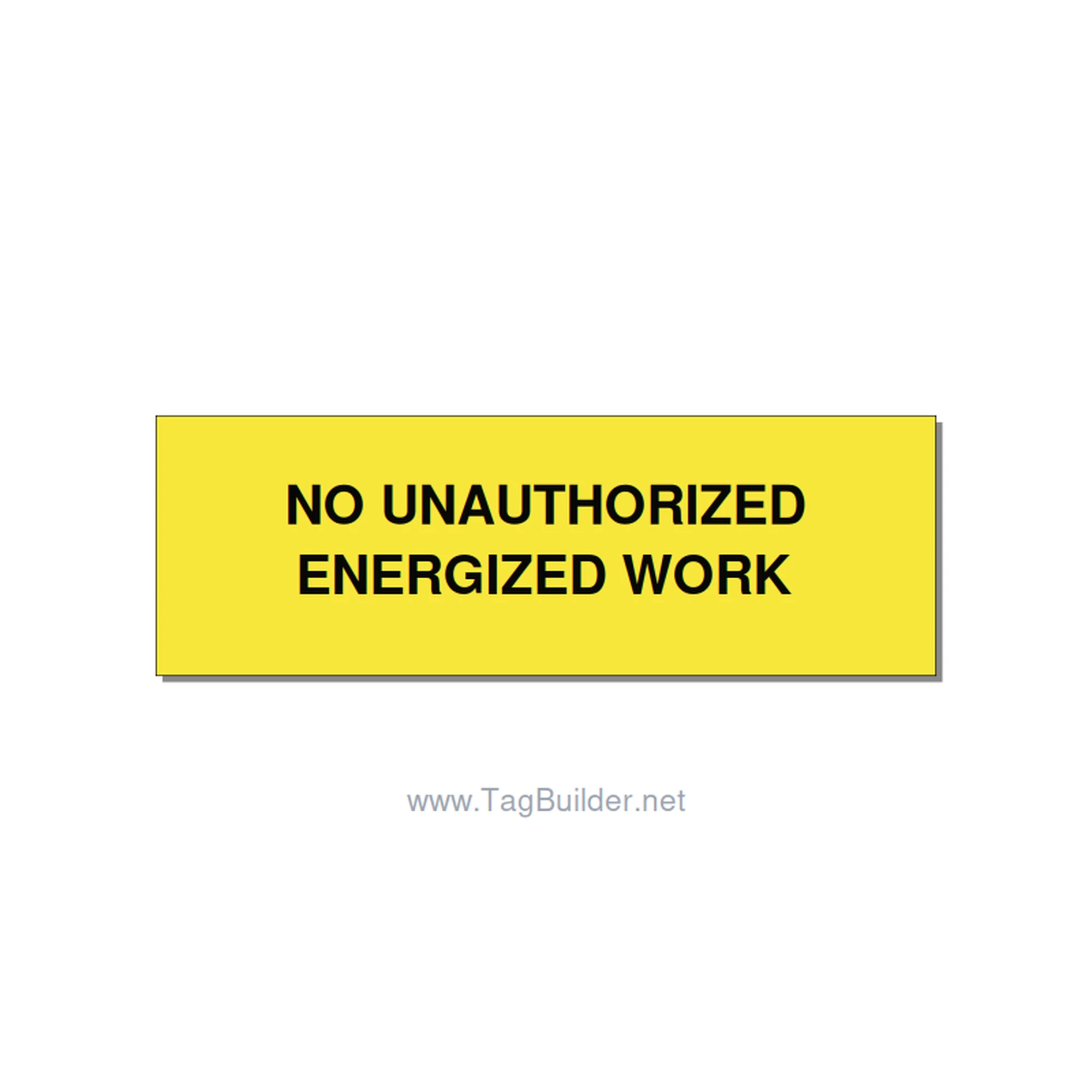 3.0x1.0" Safety Label - NO UNAUTHORIZED ENERGIZED, Black/Yellow, Holes