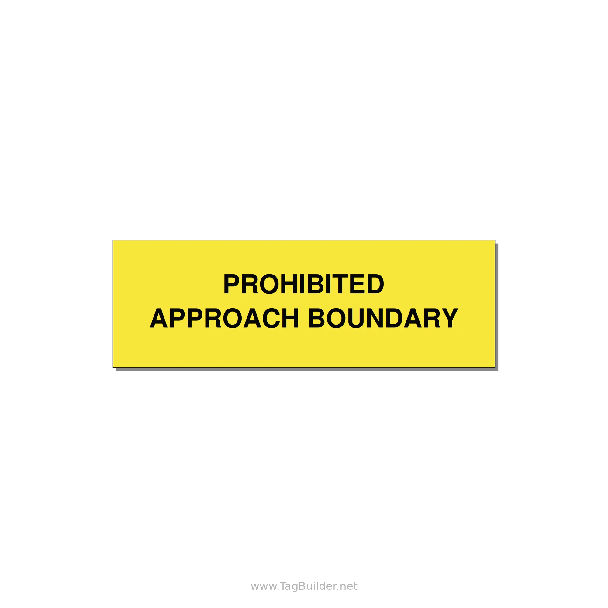 3.0x1.0" Safety Label - PROHIBITED APPROACH BOUND — 3x1" Black on Yellow, Adhesive