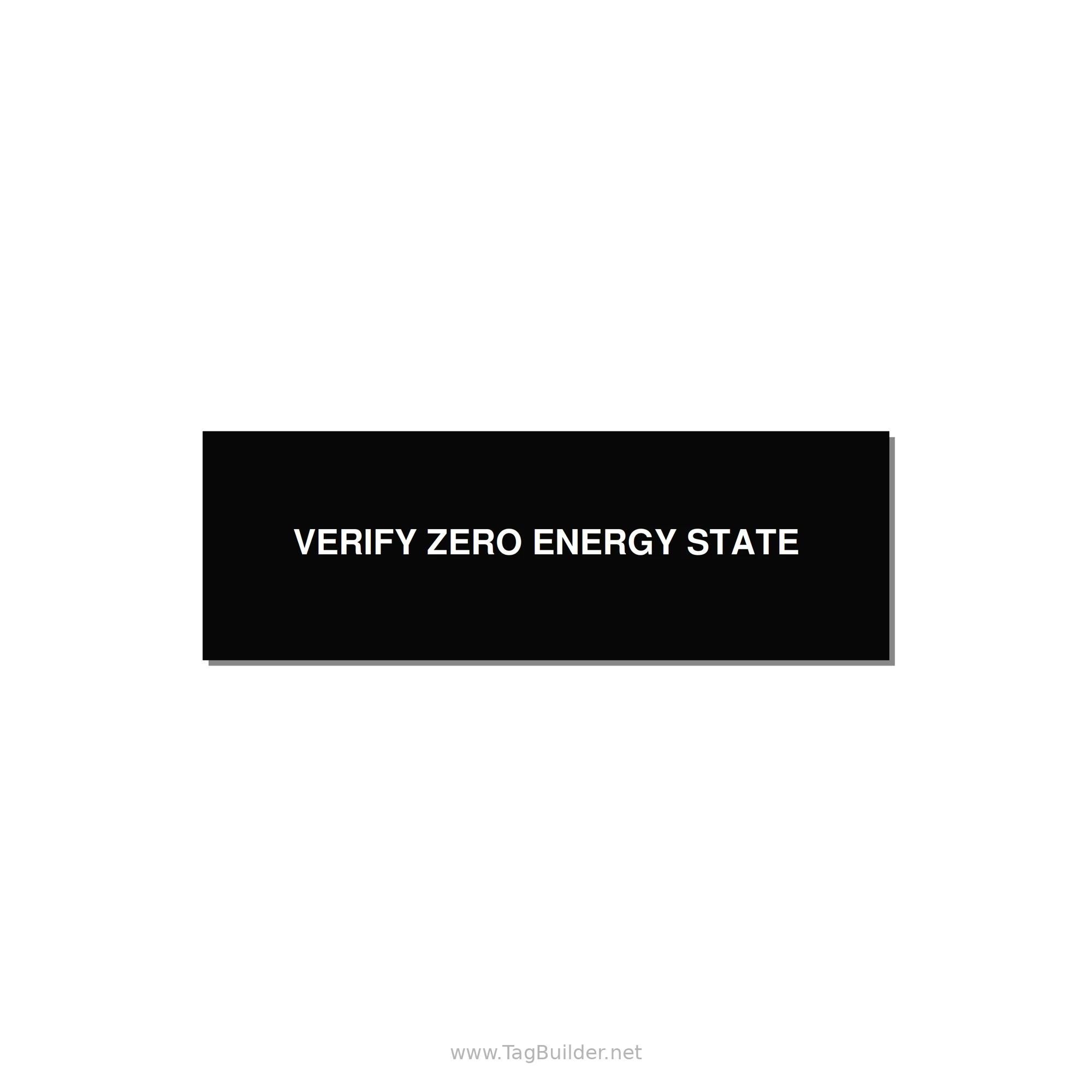 3.0x1.0" Safety Label - VERIFY ZERO ENERGY STATE — 3x1" White on Black, Adhesive