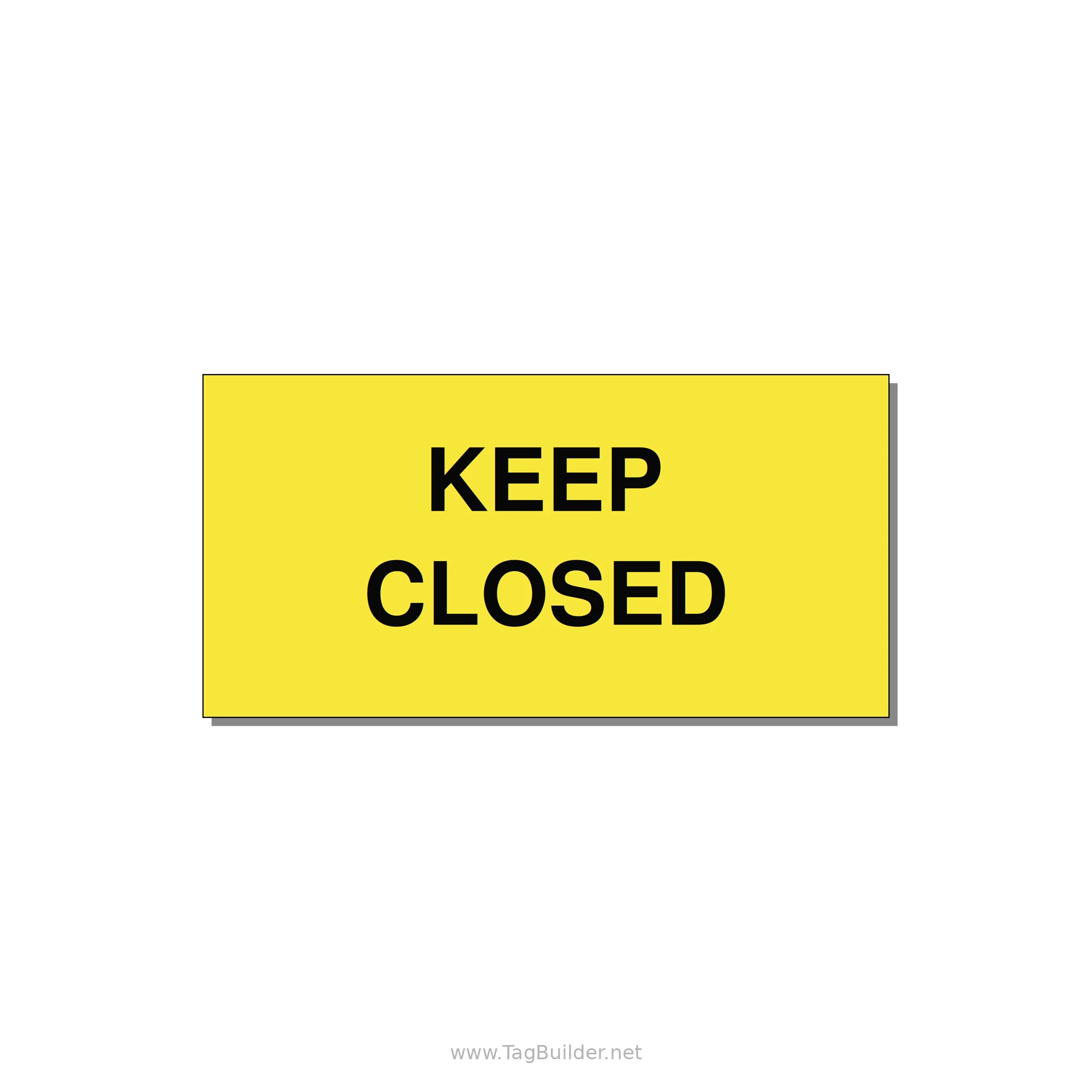 3.0x1.5" Safety Label - KEEP CLOSED — 3x1.5" Black on Yellow, Adhesive