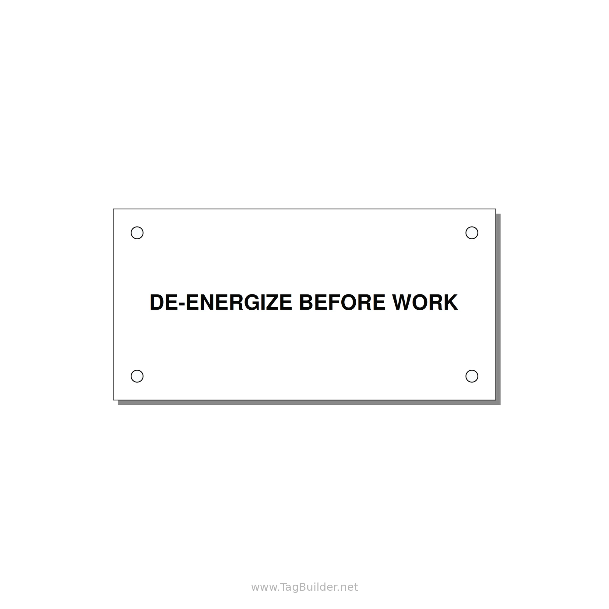 4.0x2.0" Safety Label - DE-ENERGIZE BEFORE WORK — 4x2" Black on White, Holes