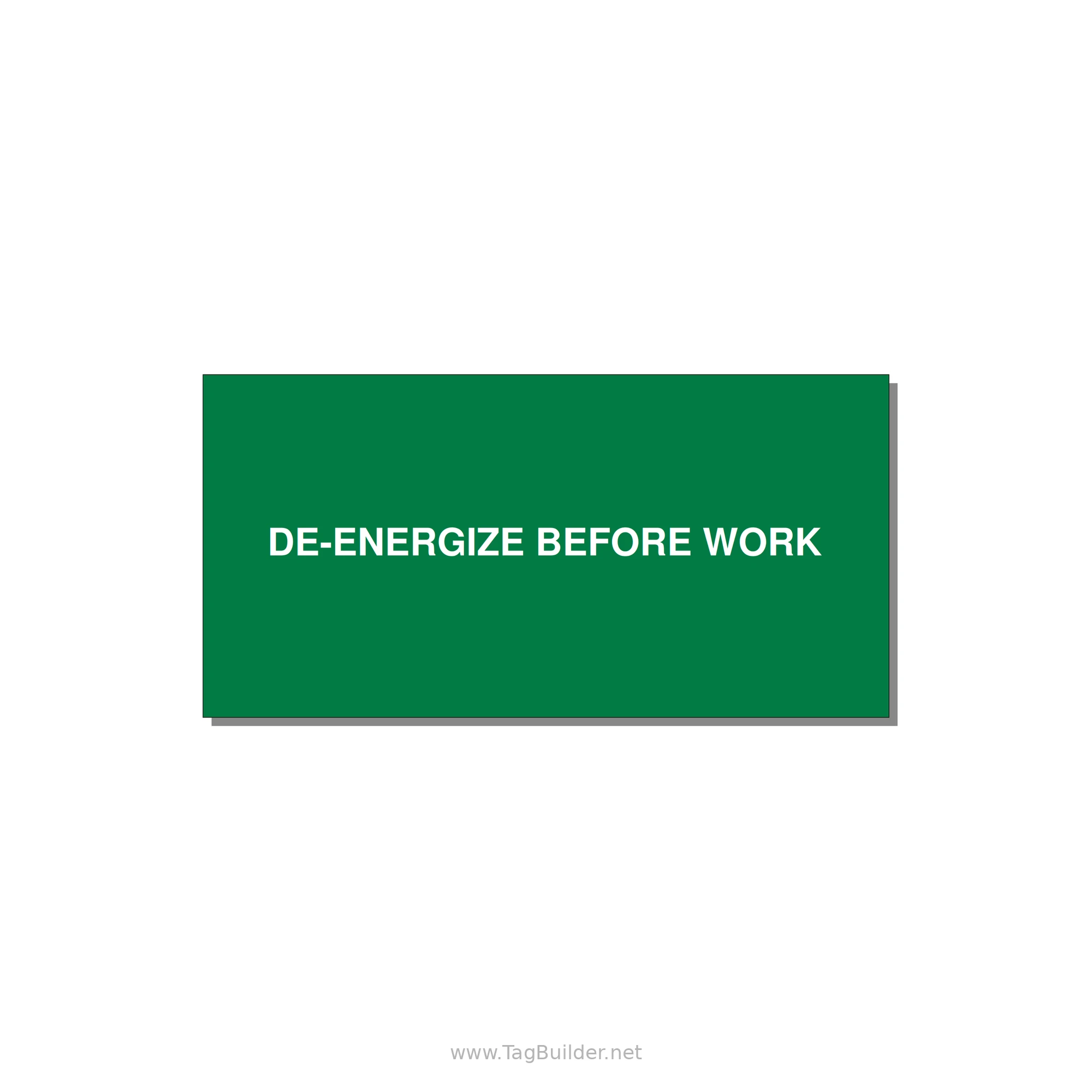 4.0x2.0" Safety Label - DE-ENERGIZE BEFORE WORK — 4x2" White on Green, Adhesive