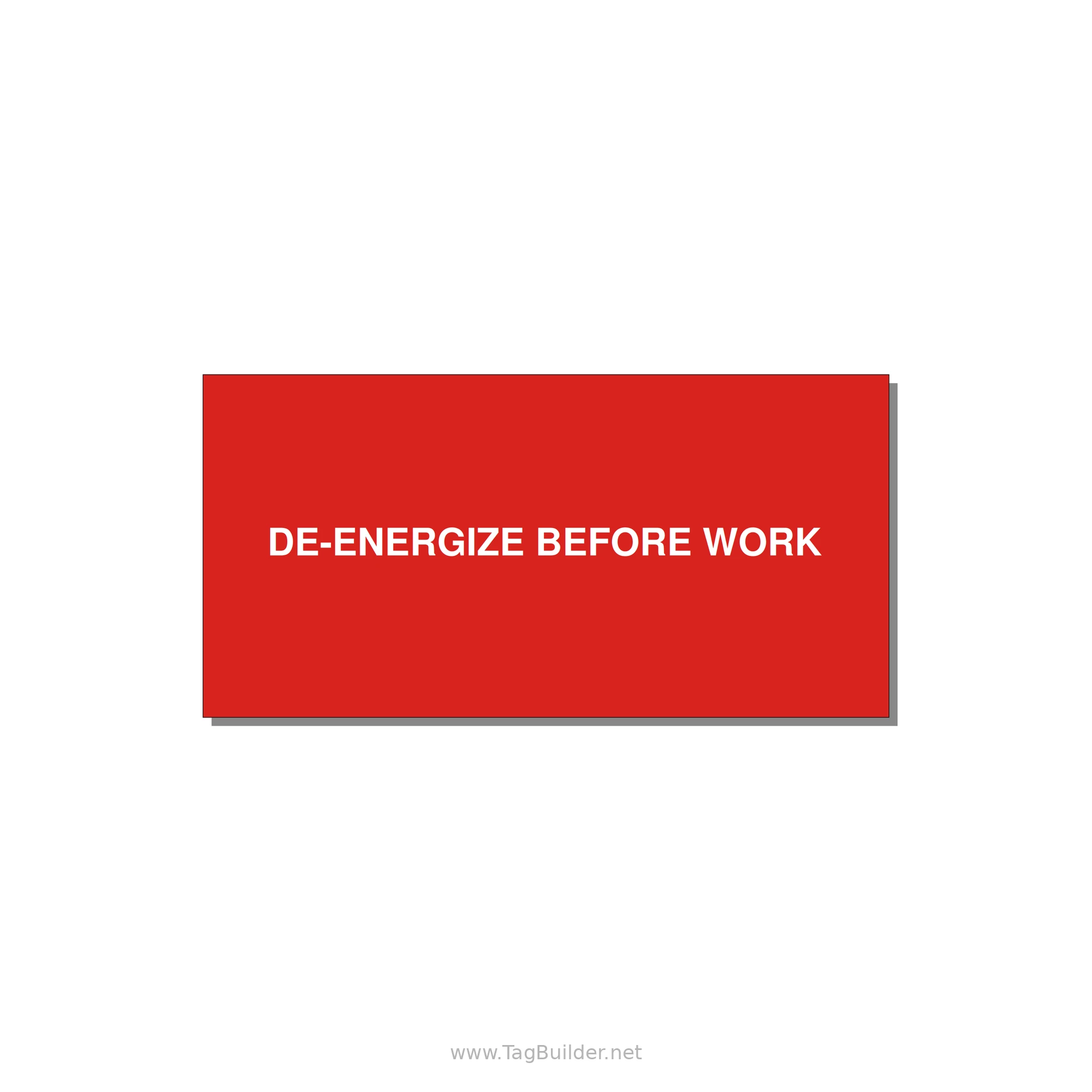 4.0x2.0" Safety Label - DE-ENERGIZE BEFORE WORK — 4x2" White on Red, Adhesive