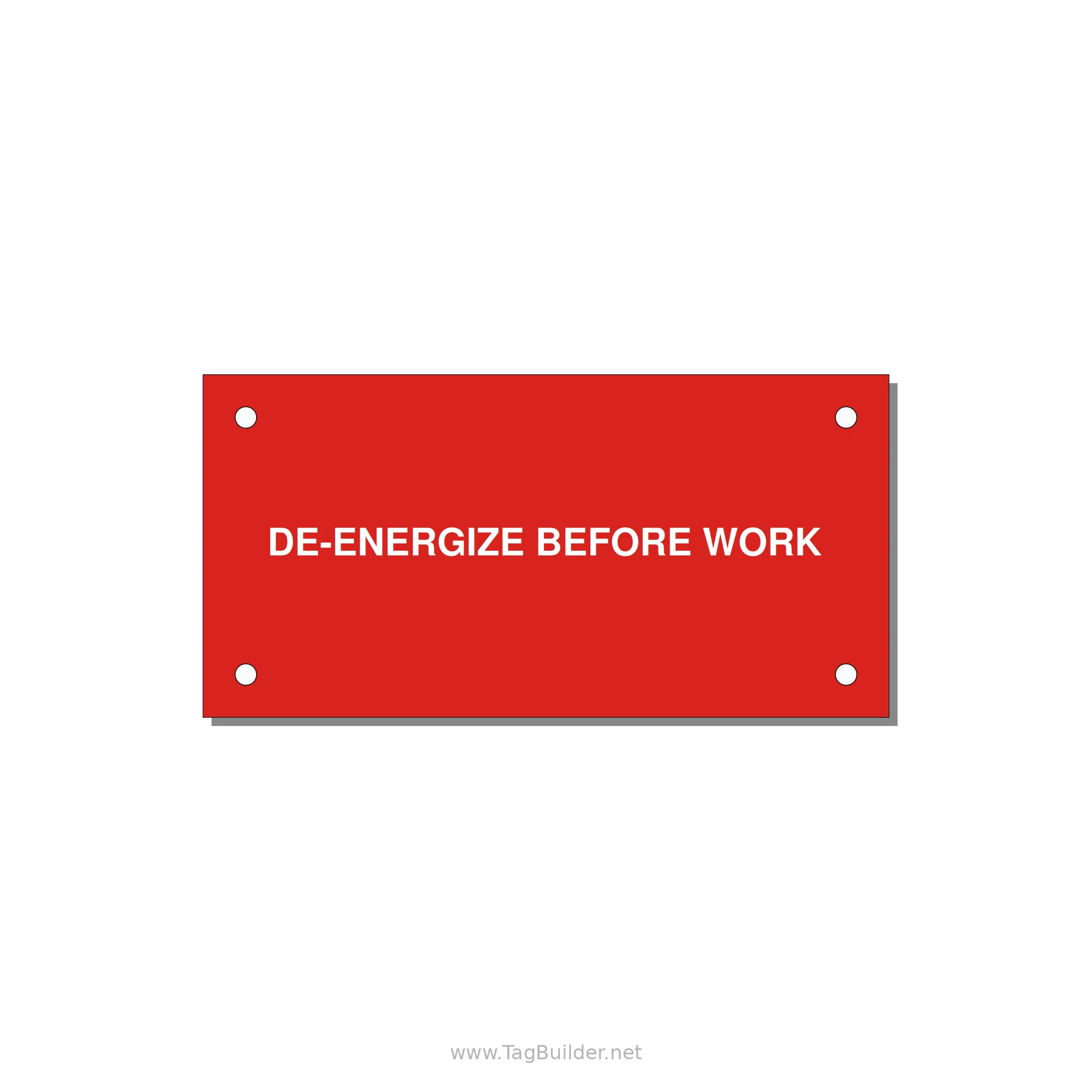 4.0x2.0" Safety Label - DE-ENERGIZE BEFORE WORK — 4x2" White on Red, Holes