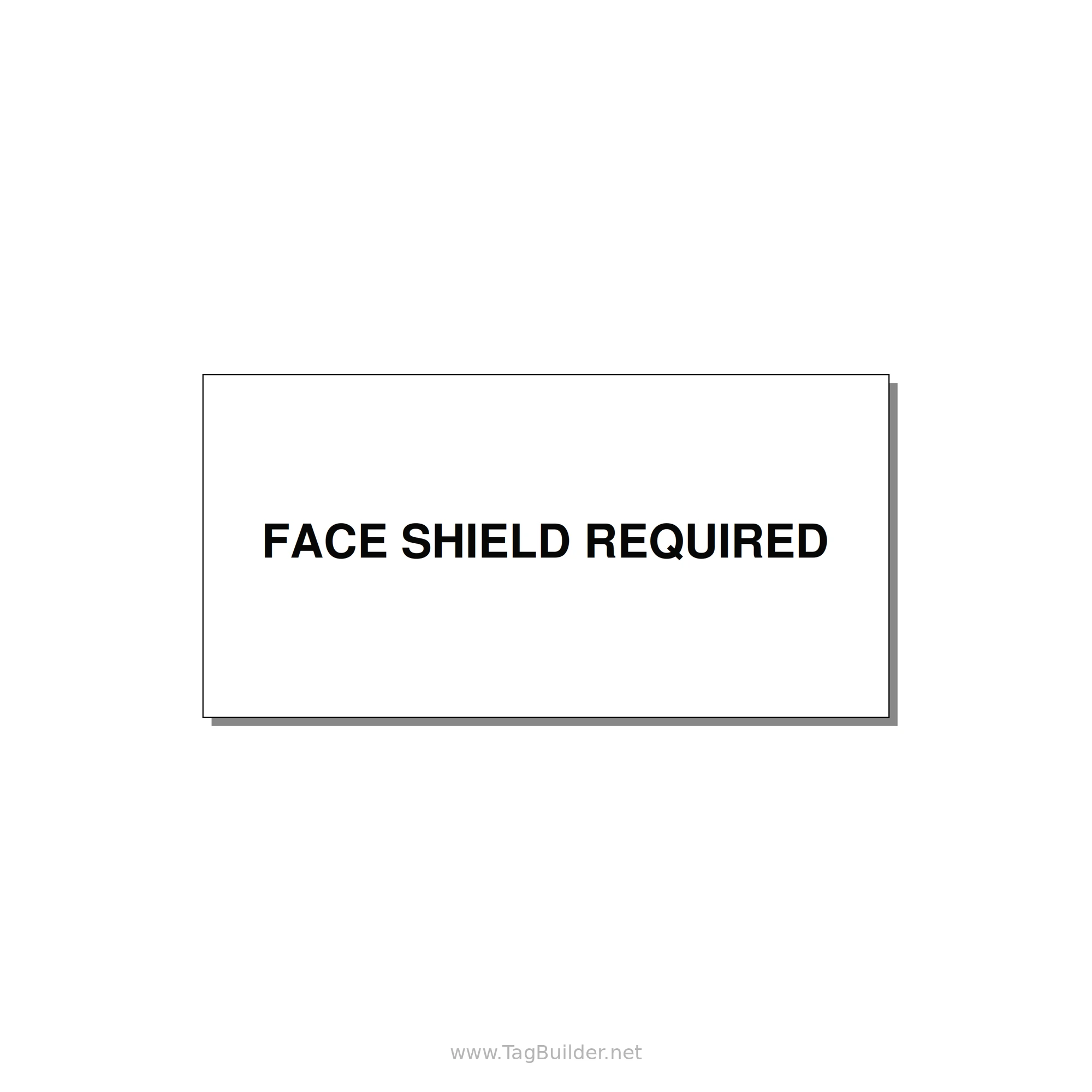 4.0x2.0" Safety Label - FACE SHIELD REQUIRED — 4x2" Black on White, Adhesive