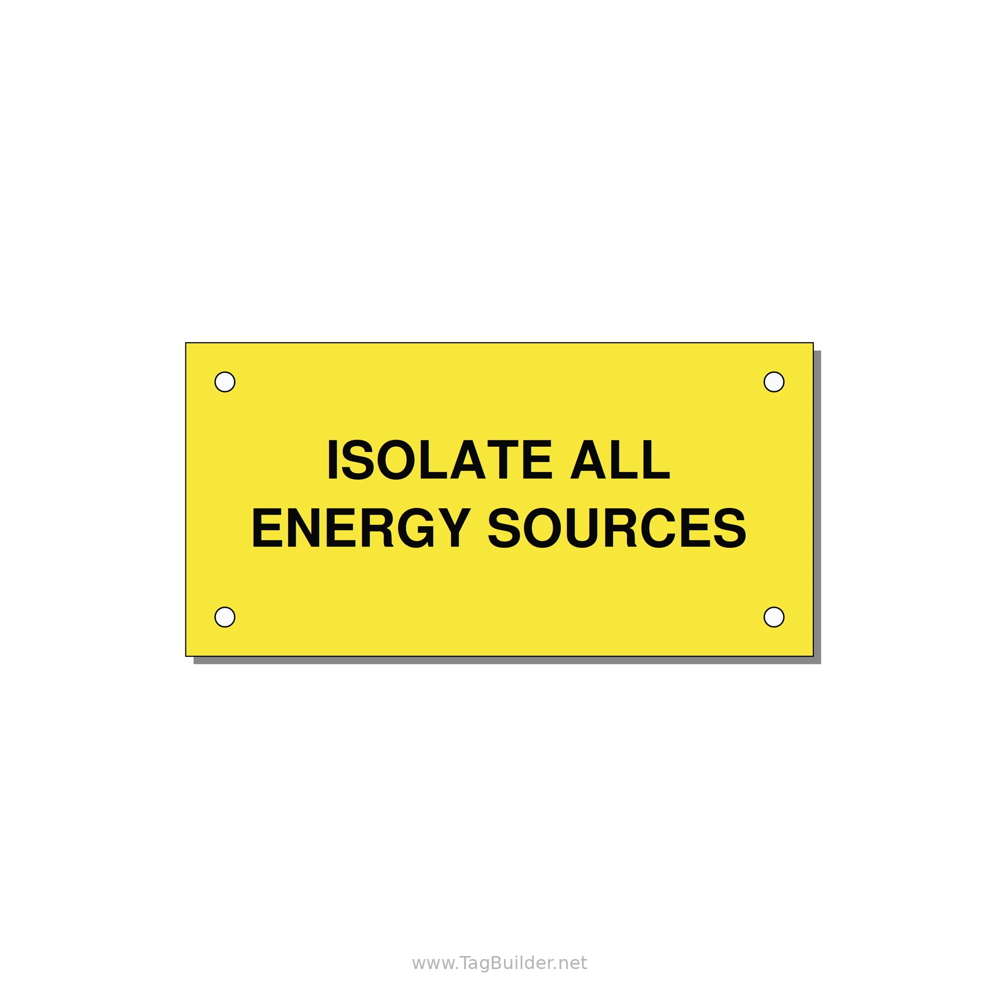 4.0x2.0" Safety Label - ISOLATE ALL ENERGY SOURCE — 4x2" Black on Yellow, Holes