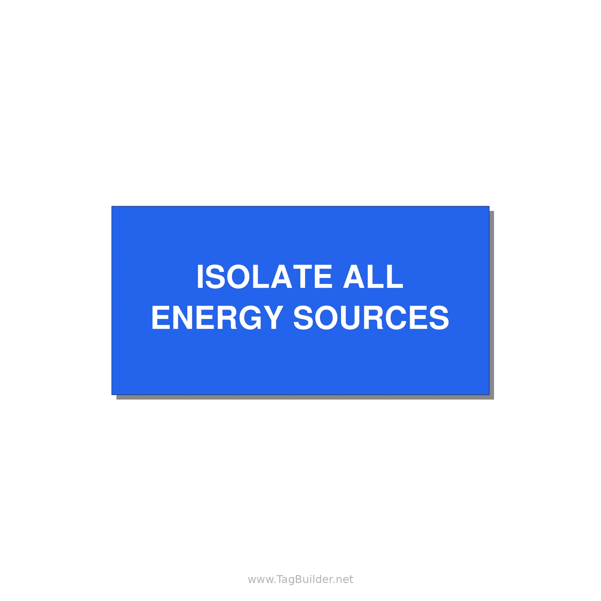 4.0x2.0" Safety Label - ISOLATE ALL ENERGY SOURCE — 4x2" White on Blue, Adhesive