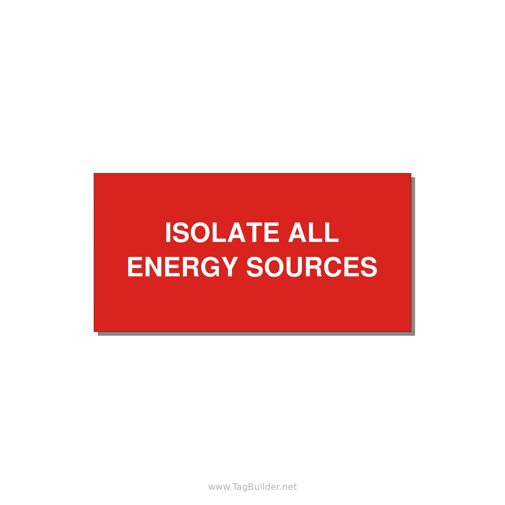4.0x2.0" Safety Label - ISOLATE ALL ENERGY SOURCE — 4x2" White on Red, Adhesive