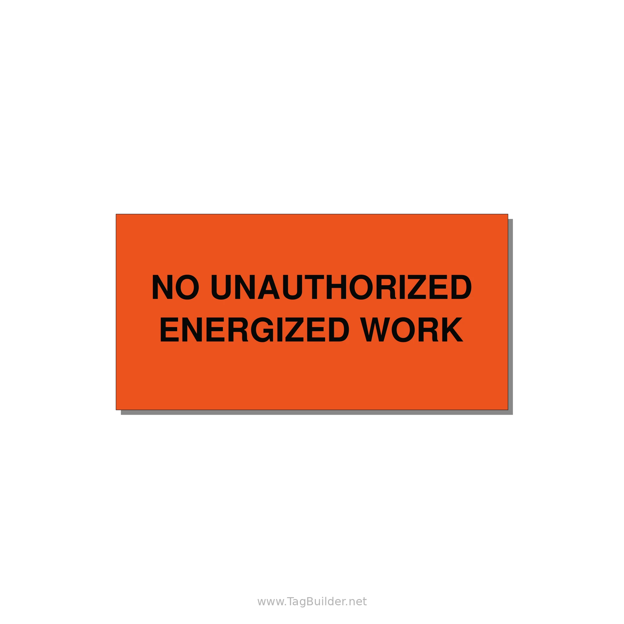 4.0x2.0" Safety Label - NO UNAUTHORIZED ENERGIZED — 4x2" Black on Orange, Adhesive
