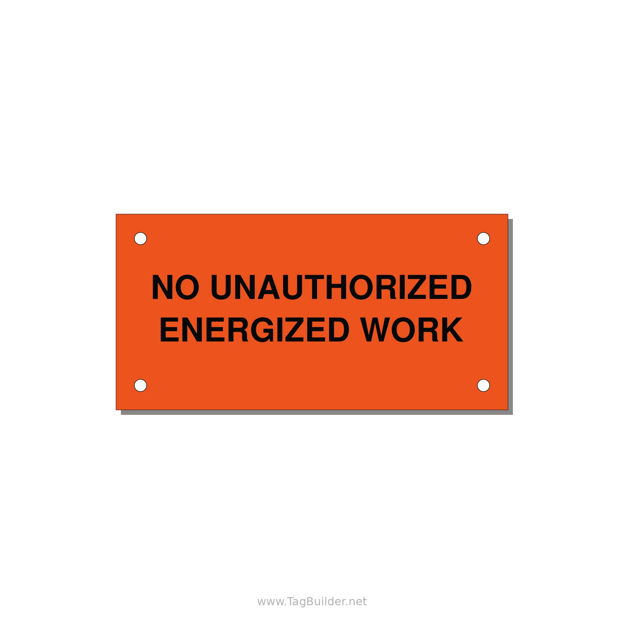 4.0x2.0" Safety Label - NO UNAUTHORIZED ENERGIZED — 4x2" Black on Orange, Holes