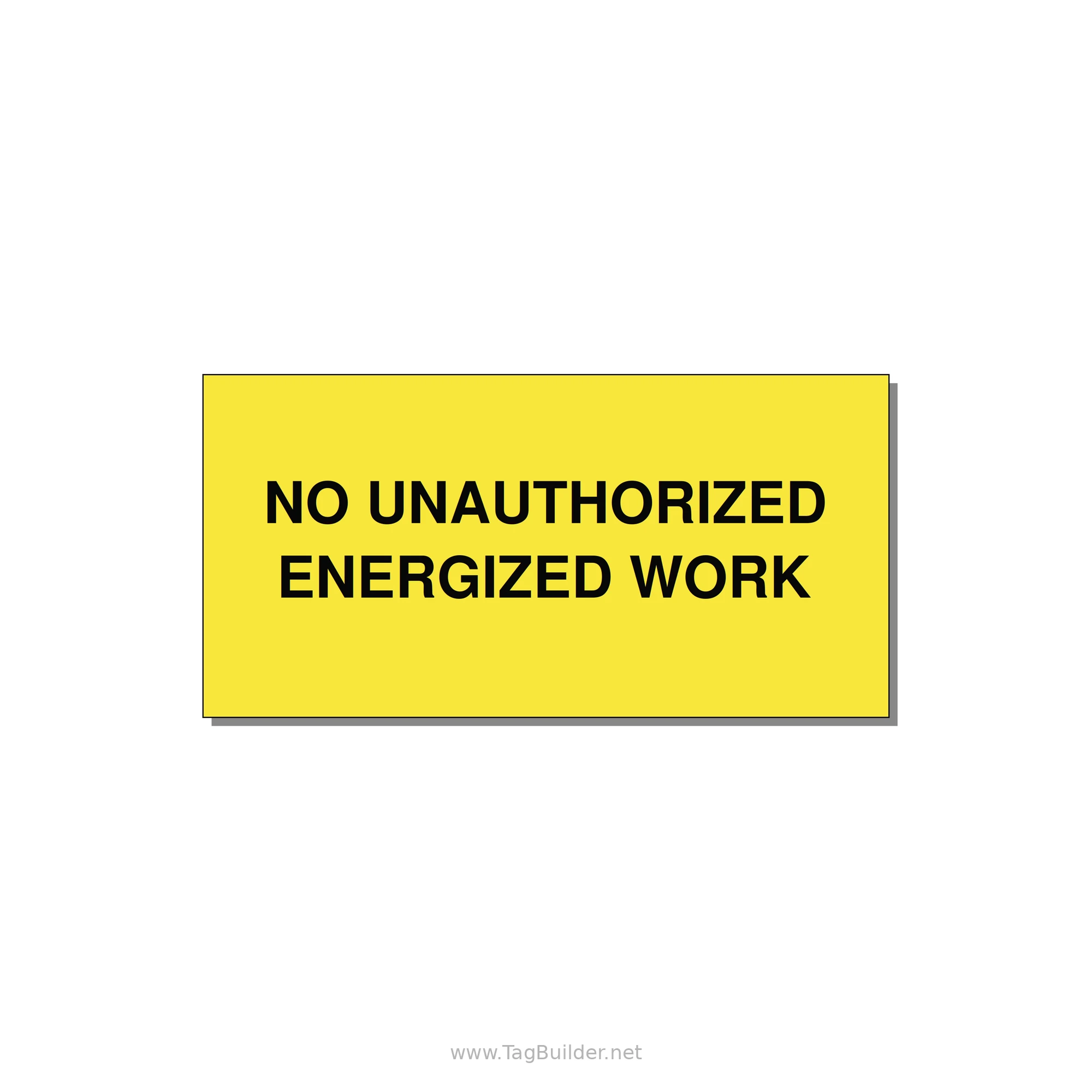 4.0x2.0" Safety Label - NO UNAUTHORIZED ENERGIZED — 4x2" Black on Yellow, Adhesive