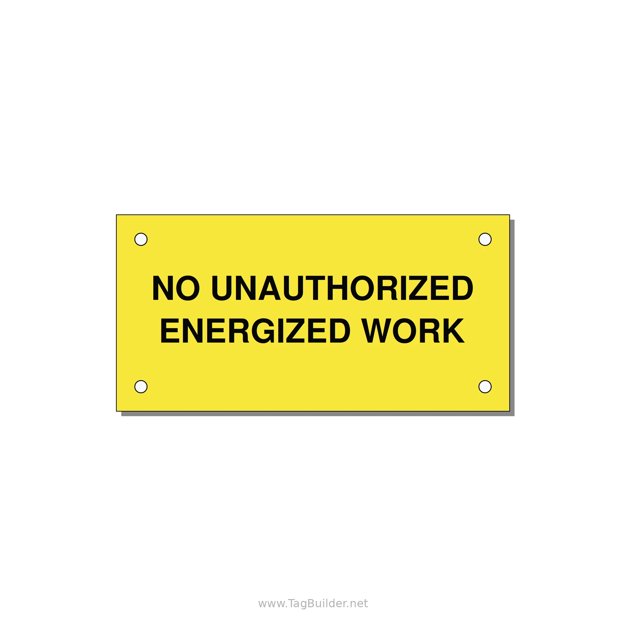 4.0x2.0" Safety Label - NO UNAUTHORIZED ENERGIZED — 4x2" Black on Yellow, Holes