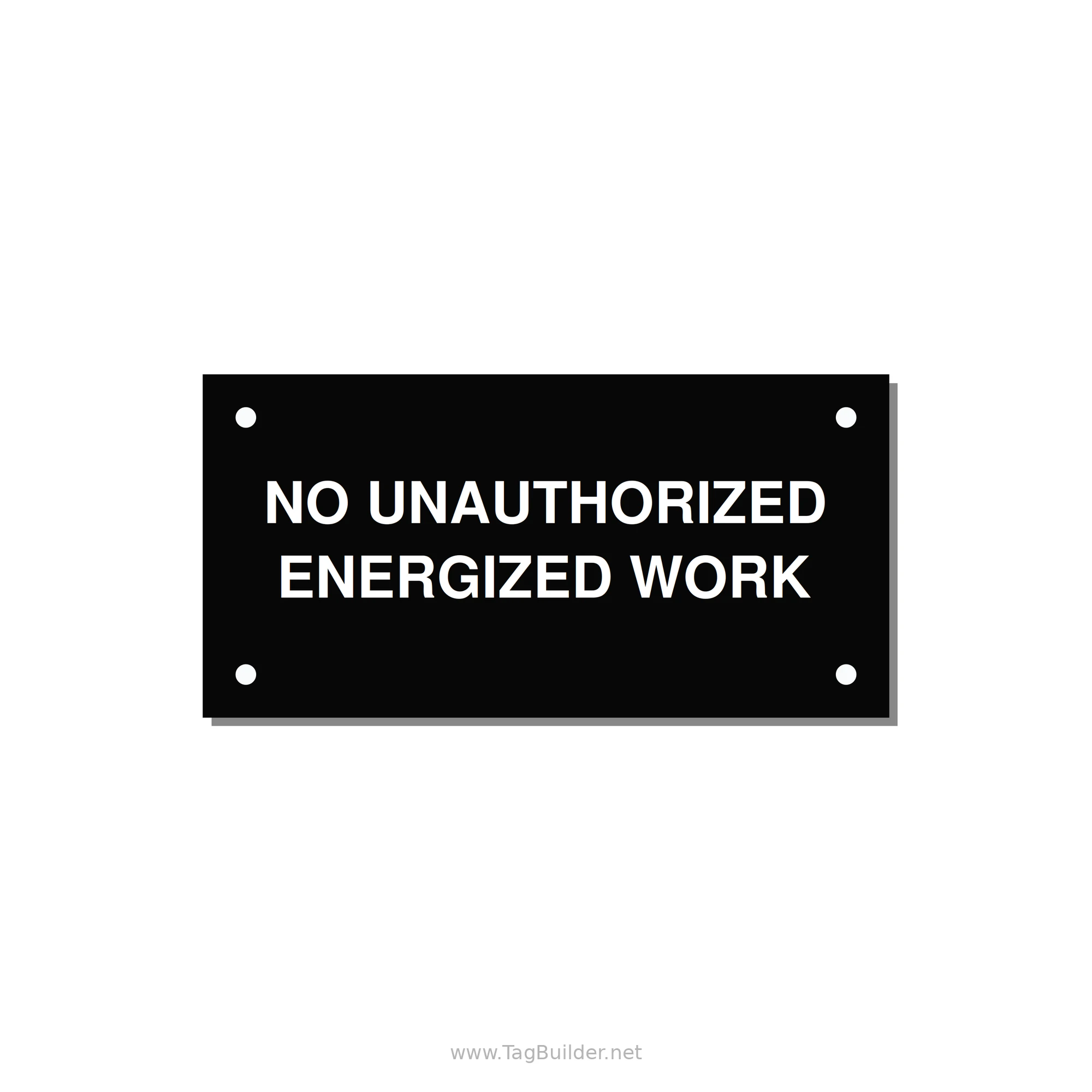 4.0x2.0" Safety Label - NO UNAUTHORIZED ENERGIZED — 4x2" White on Black, Holes