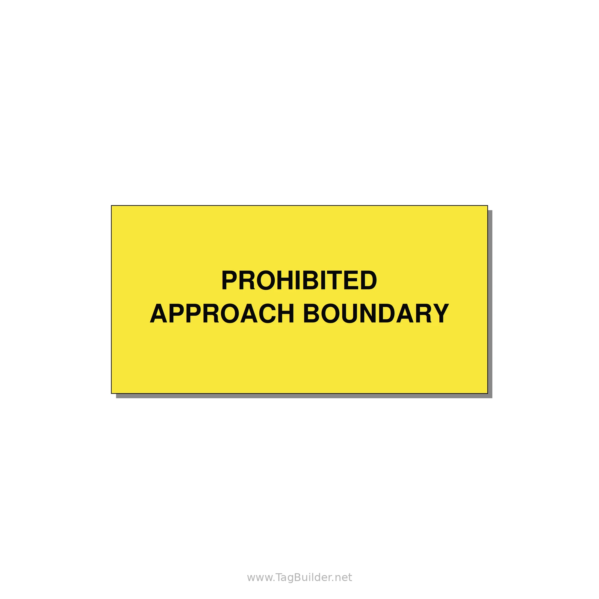 4.0x2.0" Safety Label - PROHIBITED APPROACH BOUND — 4x2" Black on Yellow, Adhesive