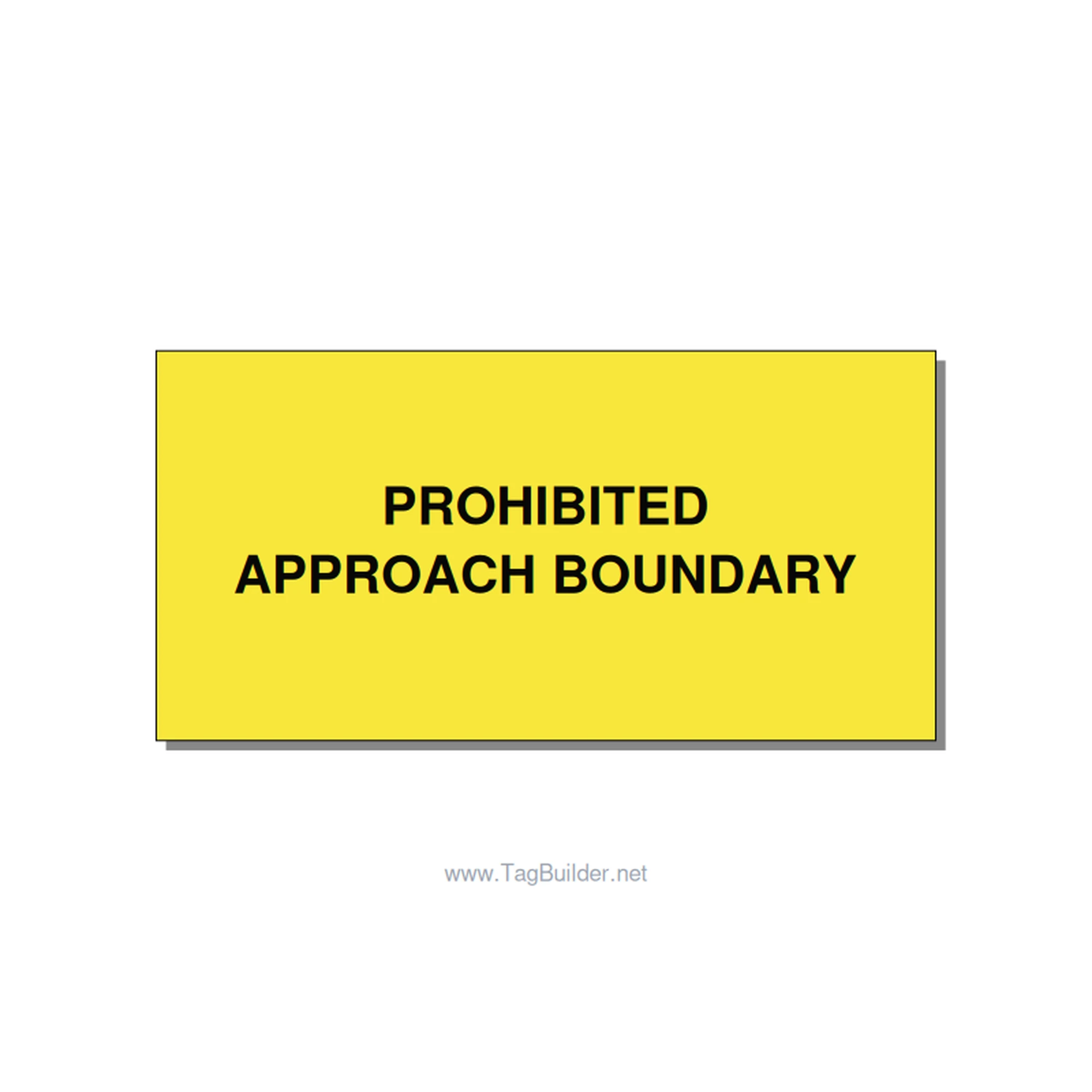 4.0x2.0" Safety Label - PROHIBITED APPROACH BOUND, Black/Yellow, Adhesive