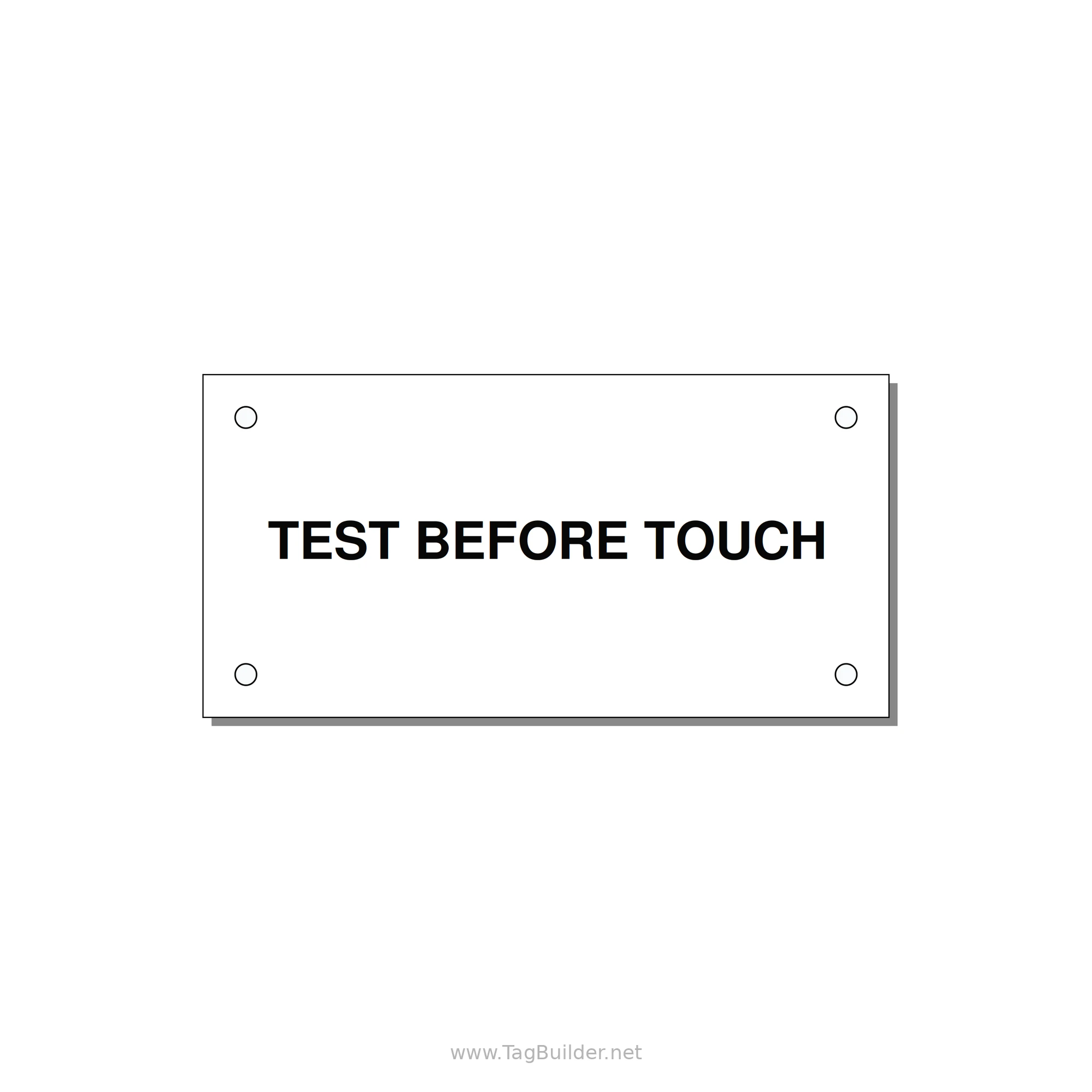 4.0x2.0" Safety Label - TEST BEFORE TOUCH — 4x2" Black on White, Holes