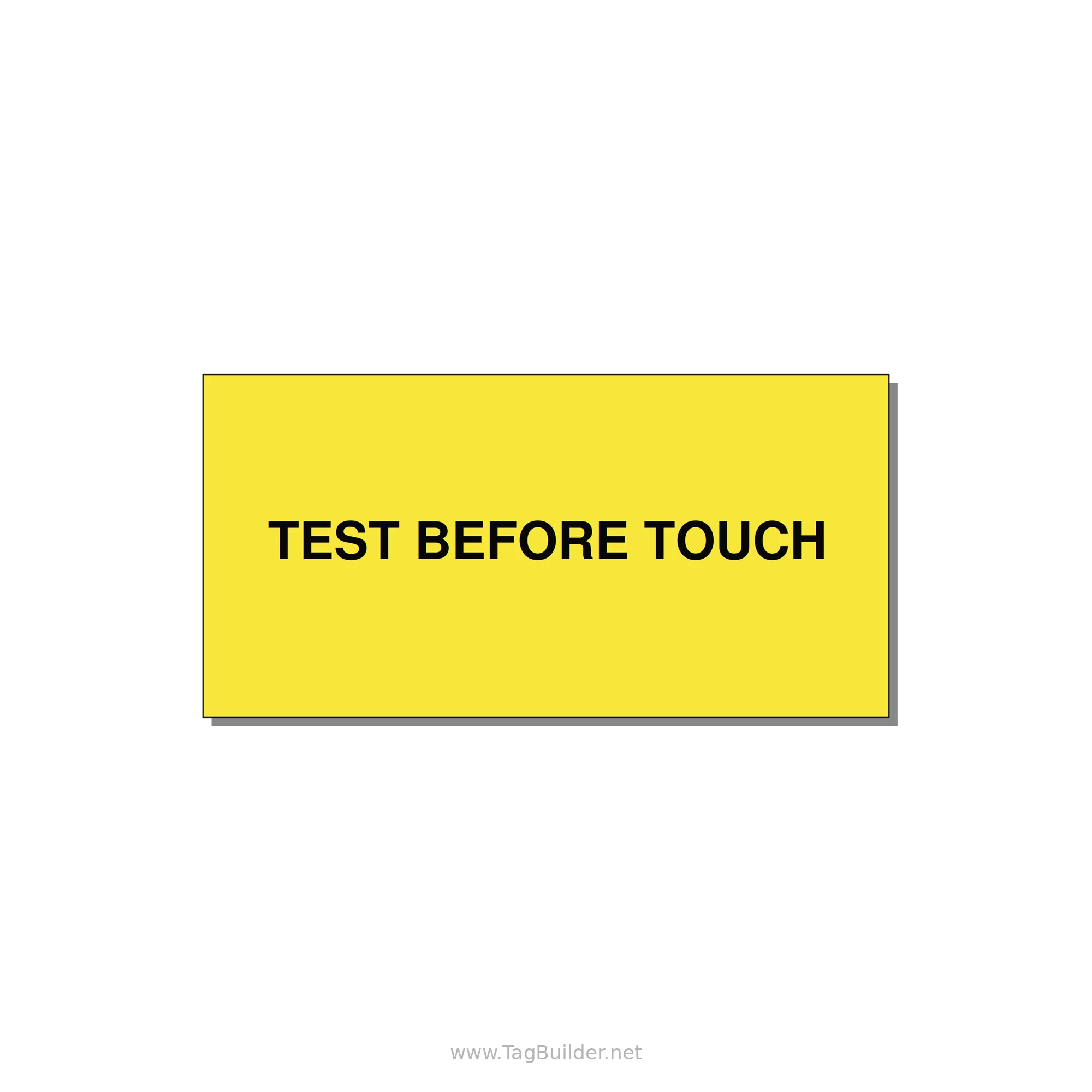4.0x2.0" Safety Label - TEST BEFORE TOUCH — 4x2" Black on Yellow, Adhesive