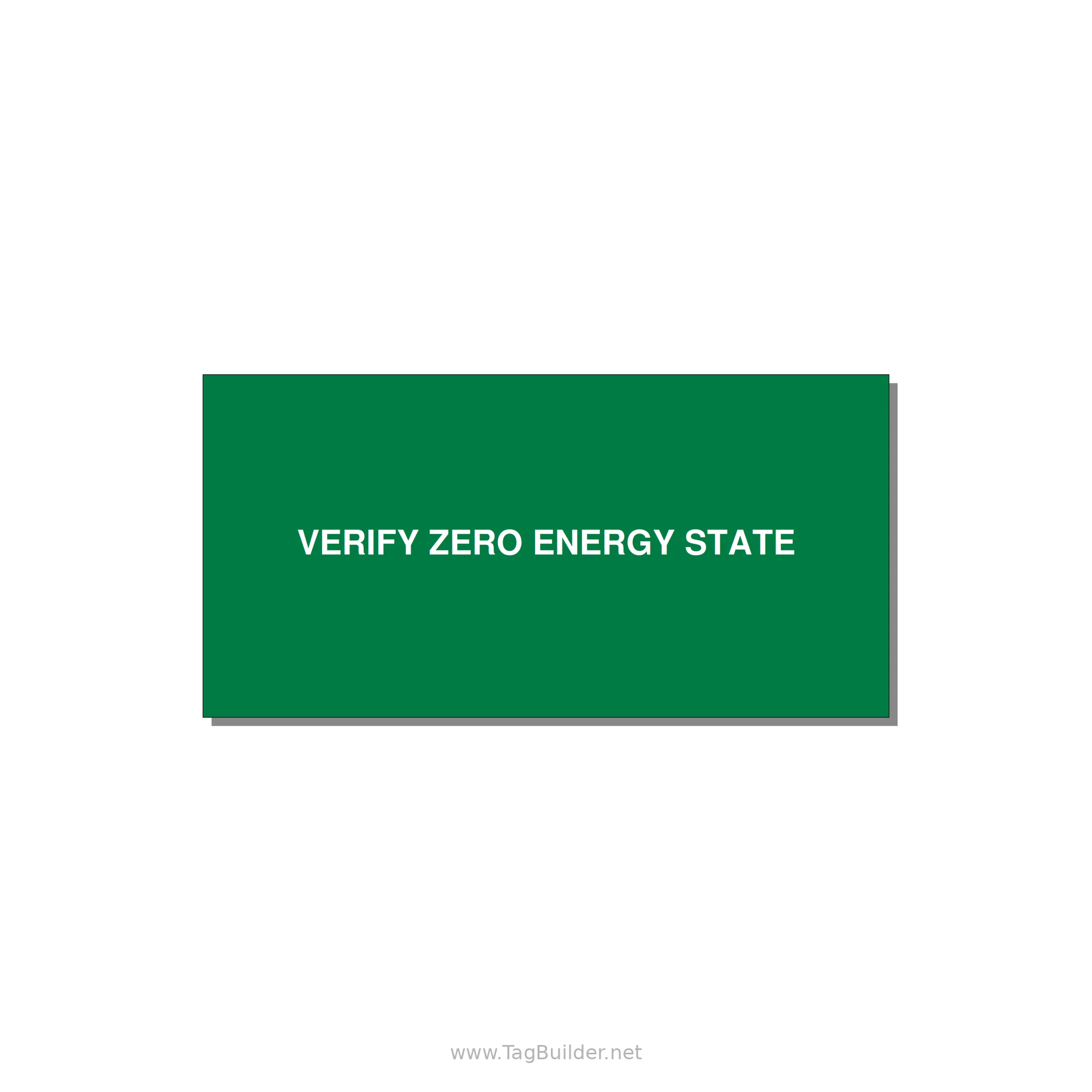 4.0x2.0" Safety Label - VERIFY ZERO ENERGY STATE — 4x2" White on Green, Adhesive