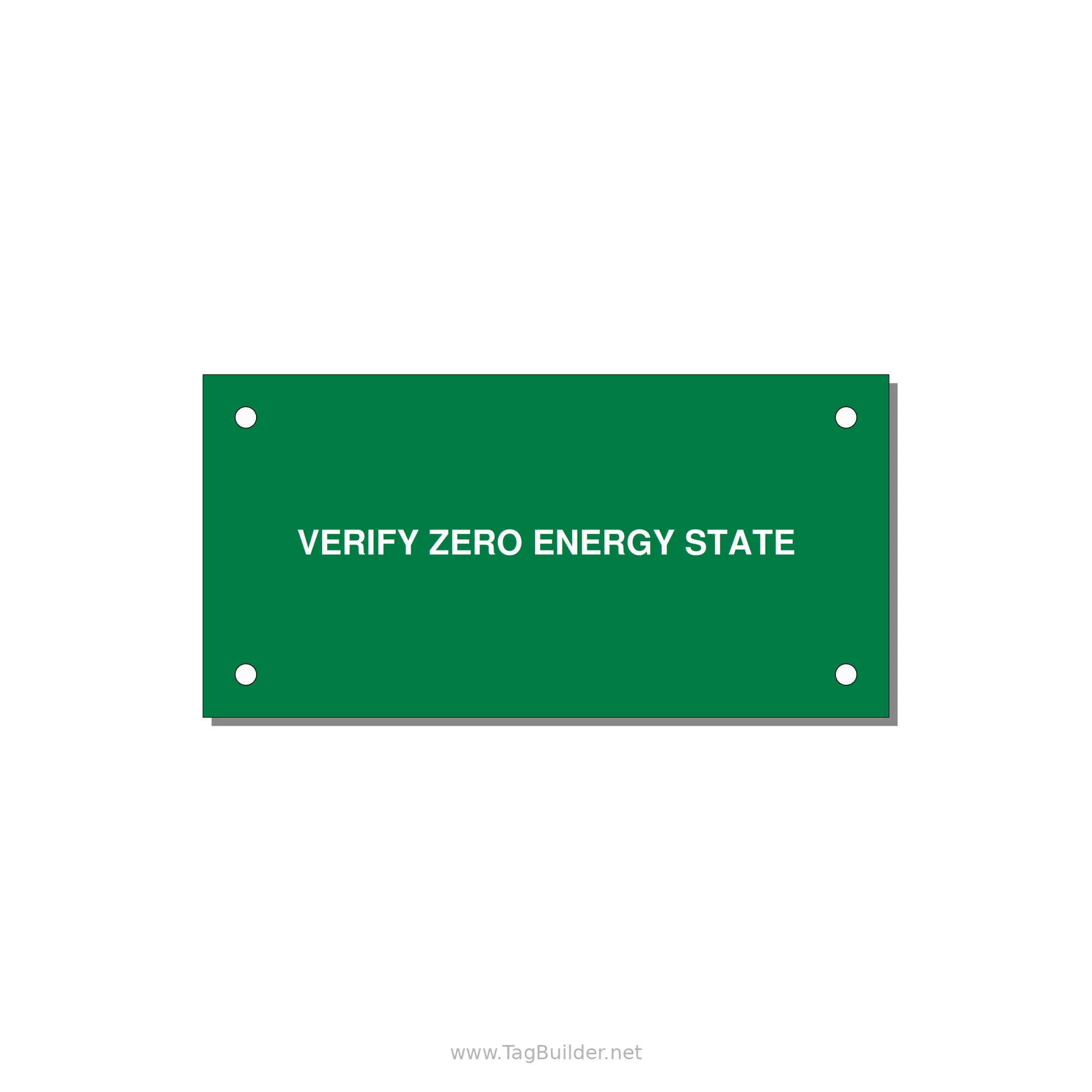 4.0x2.0" Safety Label - VERIFY ZERO ENERGY STATE — 4x2" White on Green, Holes