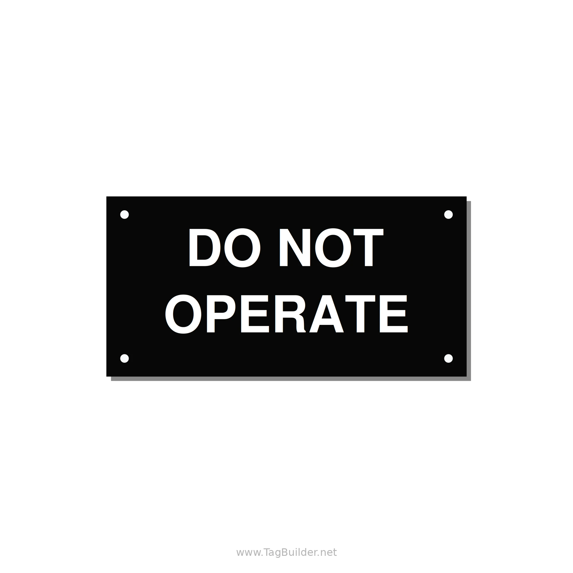 5.0x2.5" Equipment Safety Tag - DO NOT OPERATE — 5x2.5" White on Black, Holes