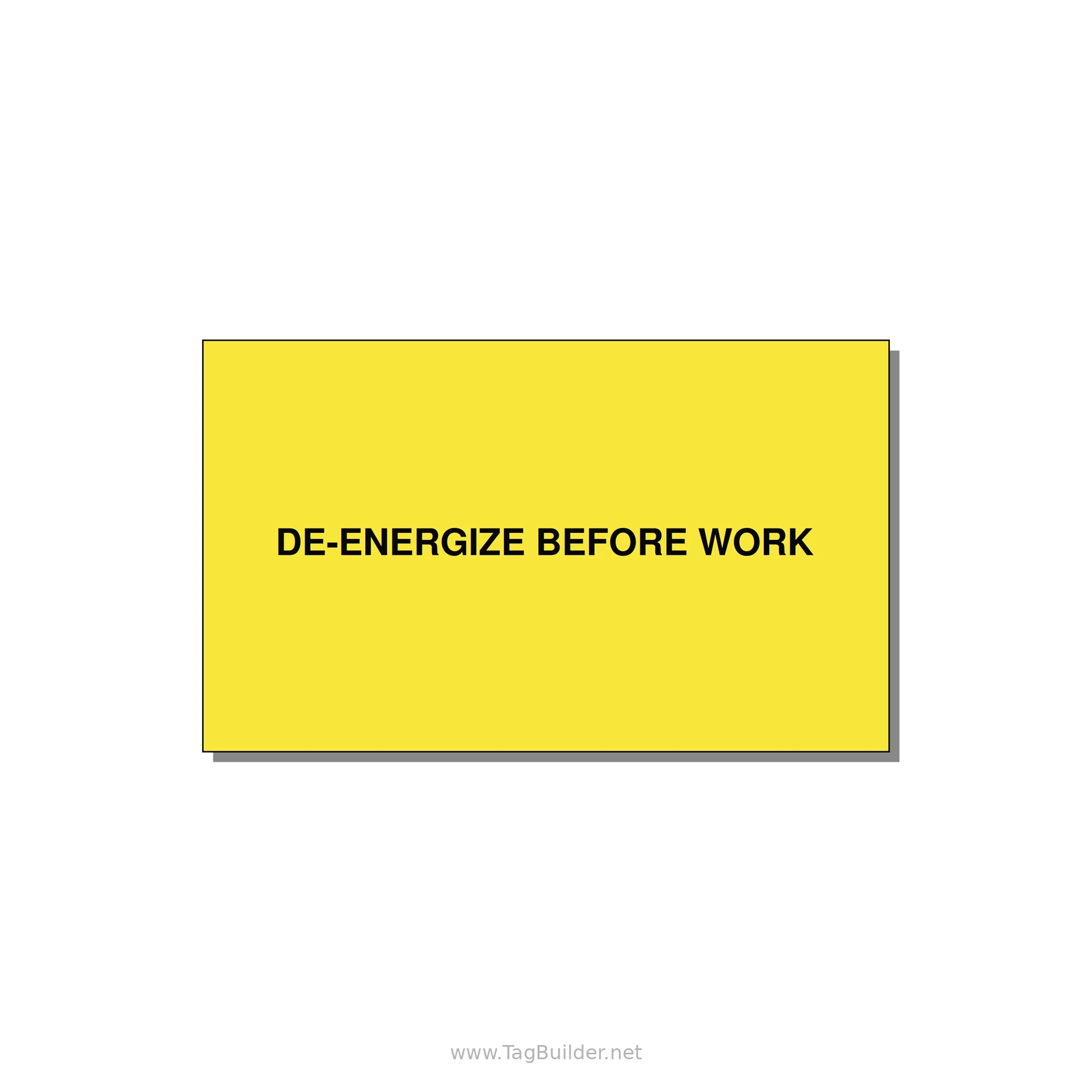 5.0x3.0" Safety Label - DE-ENERGIZE BEFORE WORK — 5x3" Black on Yellow, Adhesive