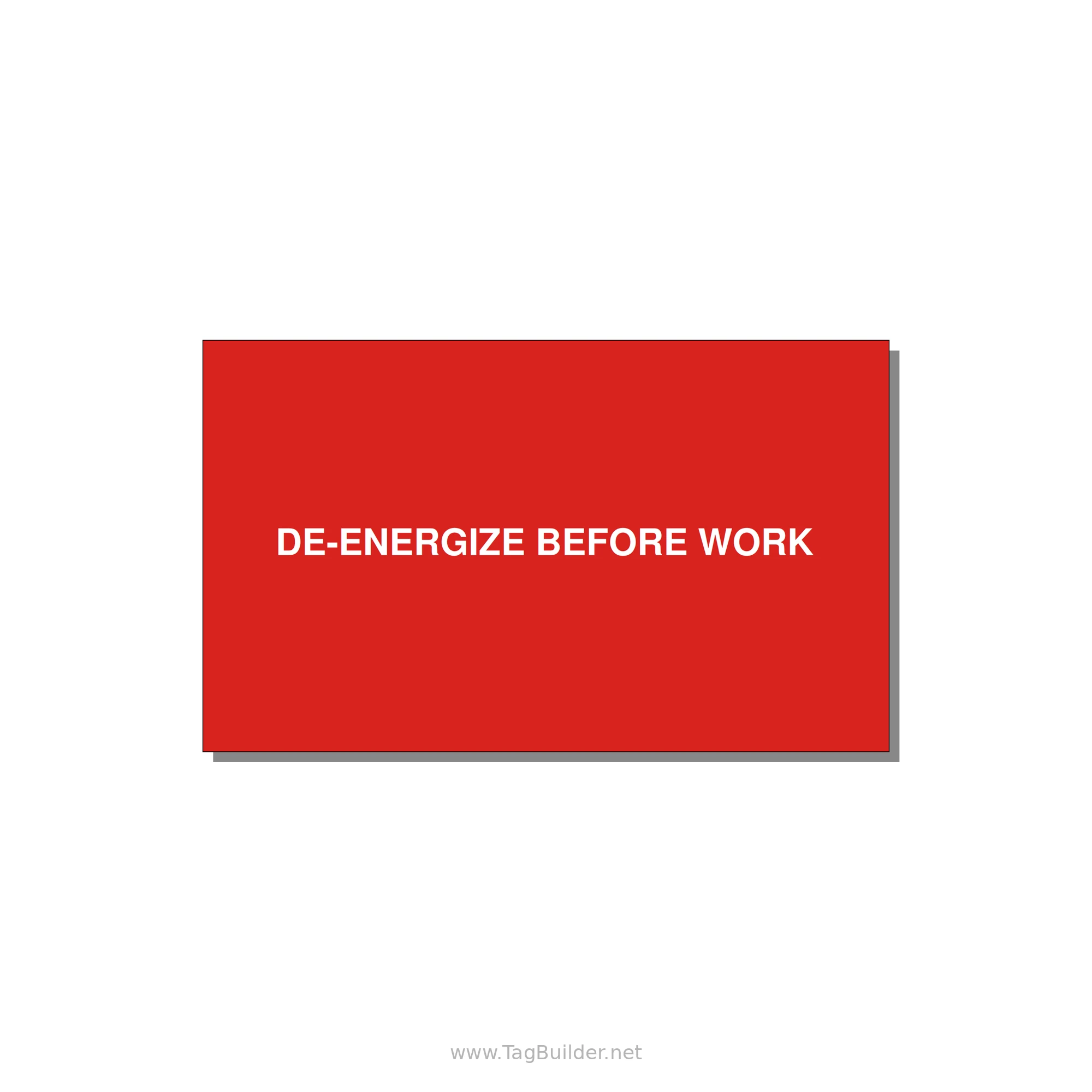 5.0x3.0" Safety Label - DE-ENERGIZE BEFORE WORK — 5x3" White on Red, Adhesive