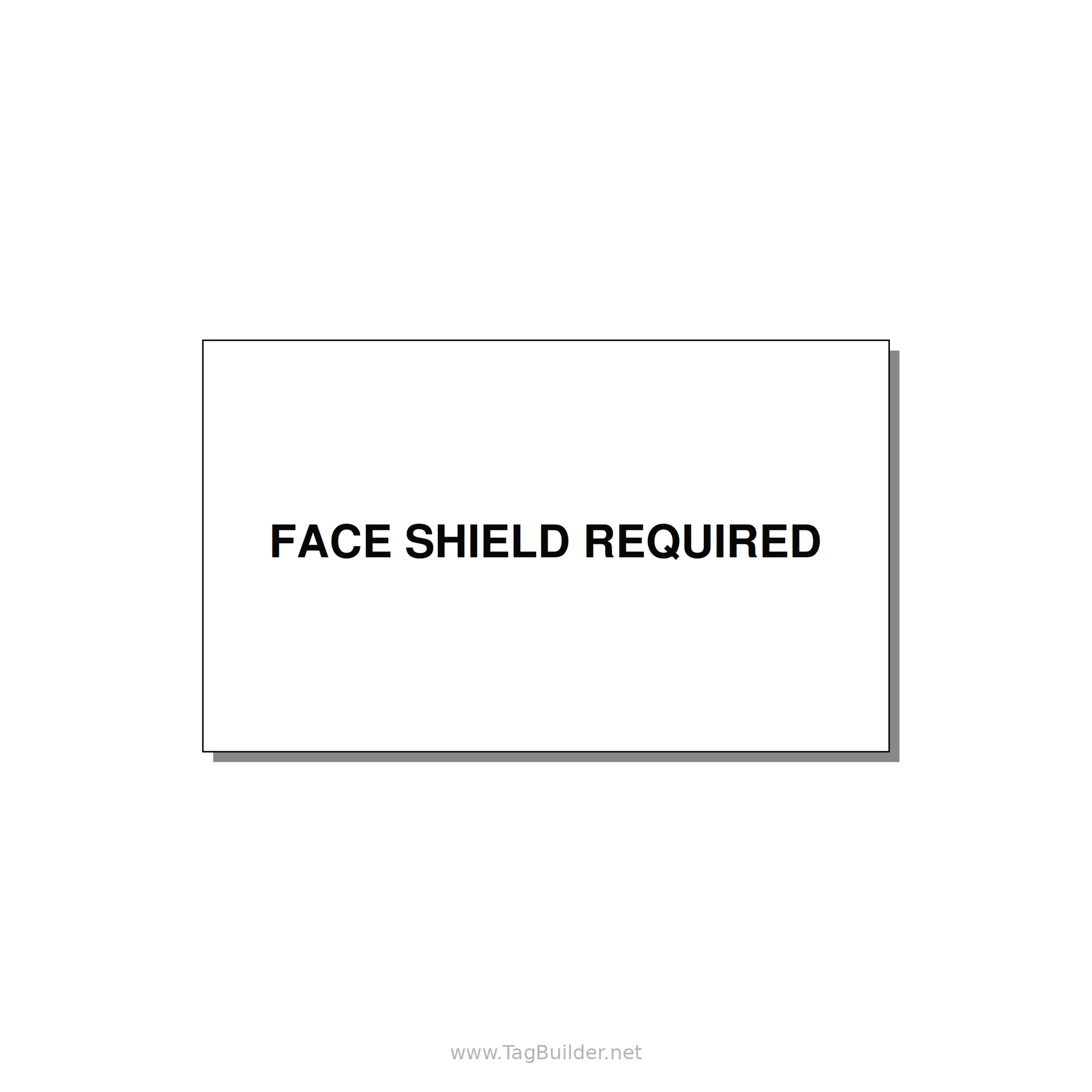 5.0x3.0" Safety Label - FACE SHIELD REQUIRED — 5x3" Black on White, Adhesive