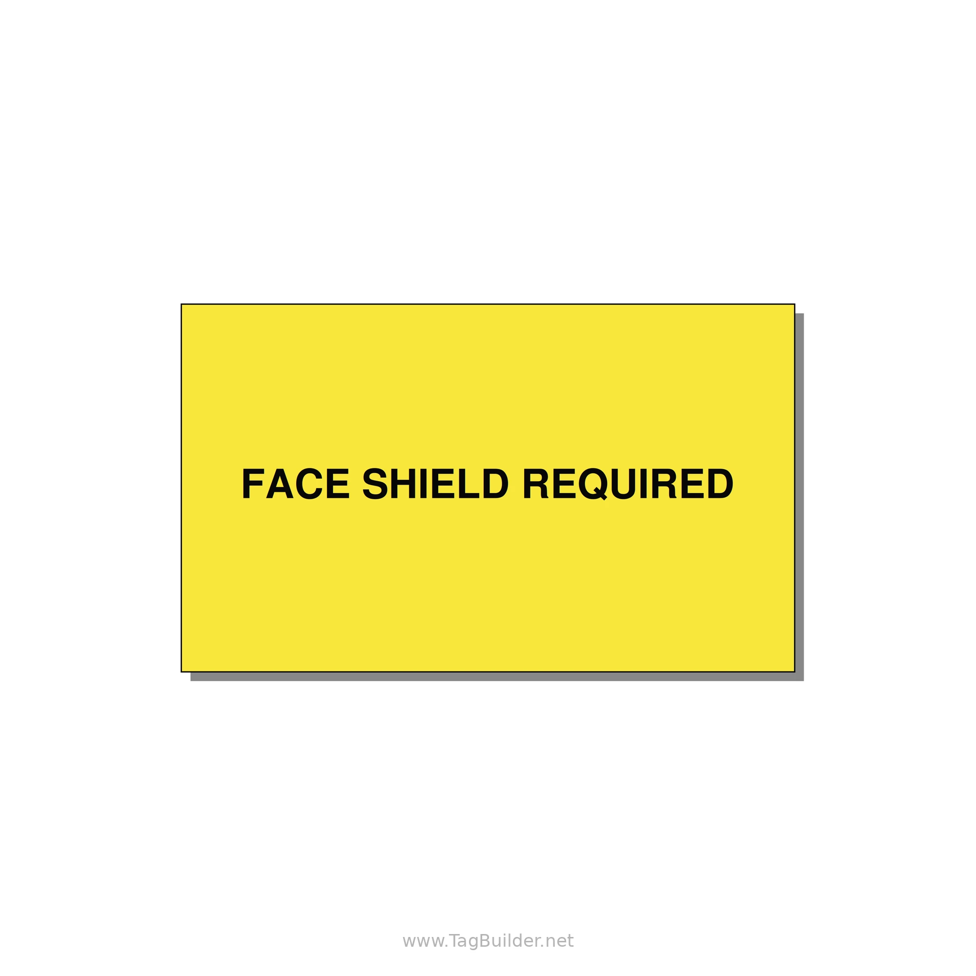 5.0x3.0" Safety Label - FACE SHIELD REQUIRED — 5x3" Black on Yellow, Adhesive