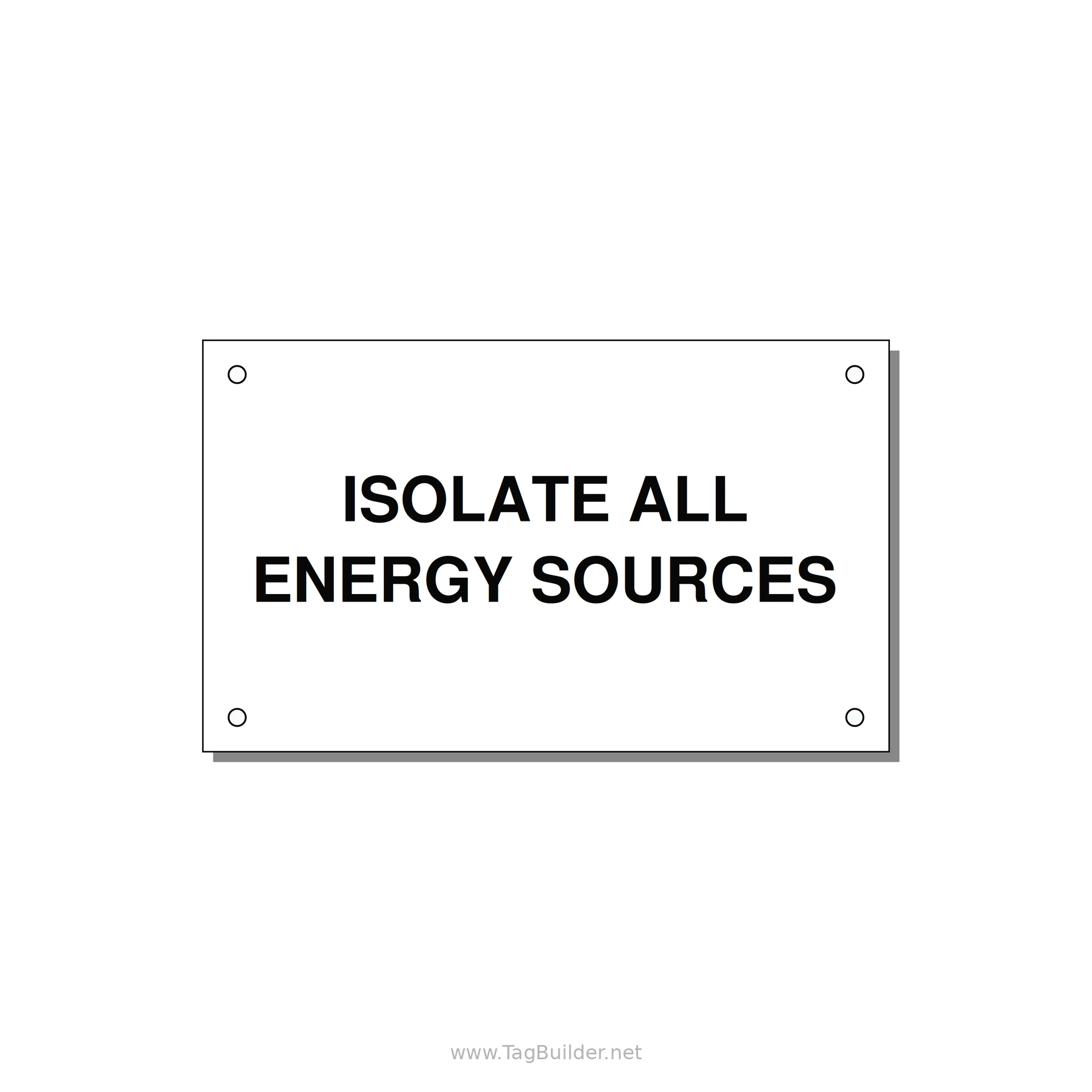5.0x3.0" Safety Label - ISOLATE ALL ENERGY SOURCE — 5x3" Black on White, Holes