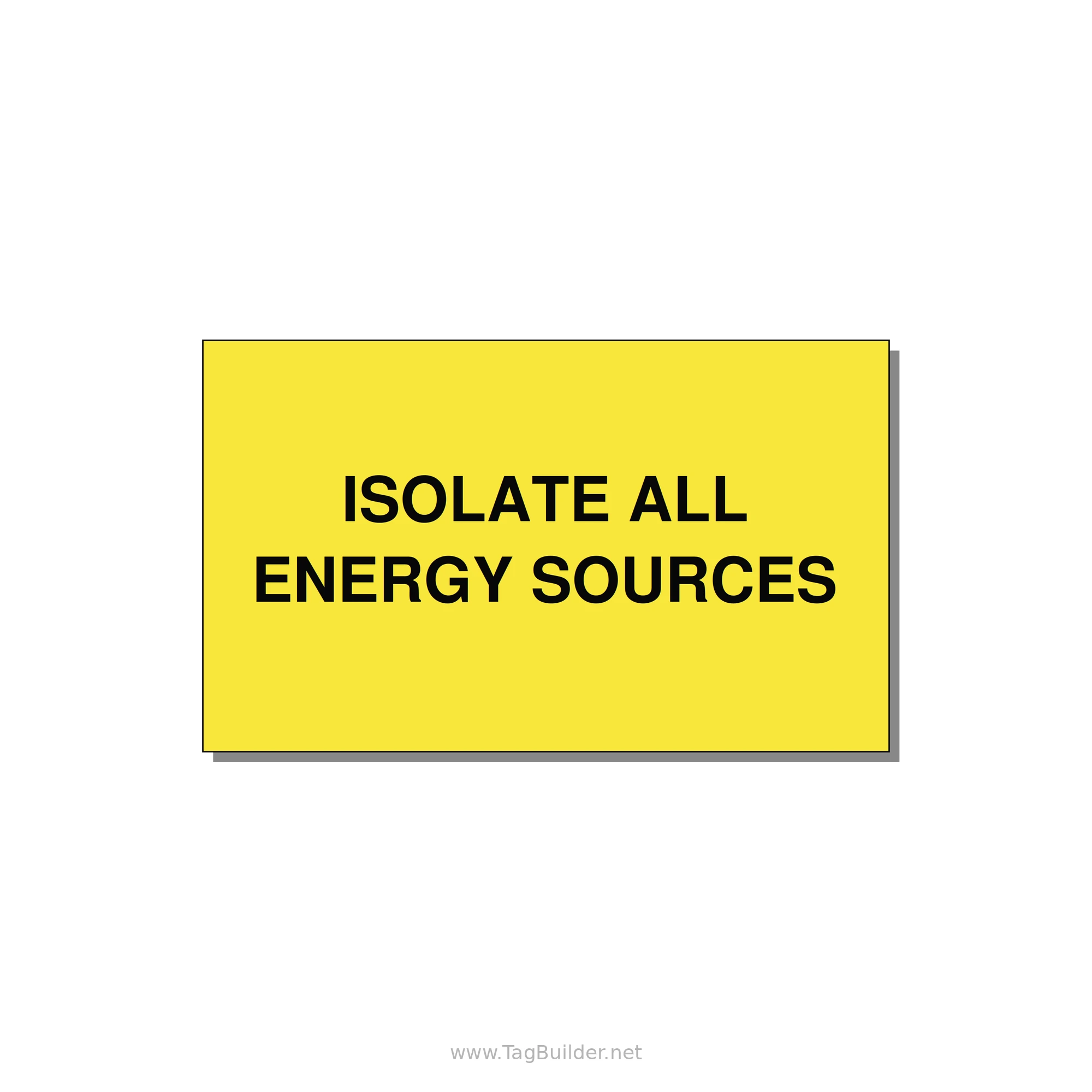 5.0x3.0" Safety Label - ISOLATE ALL ENERGY SOURCE — 5x3" Black on Yellow, Adhesive