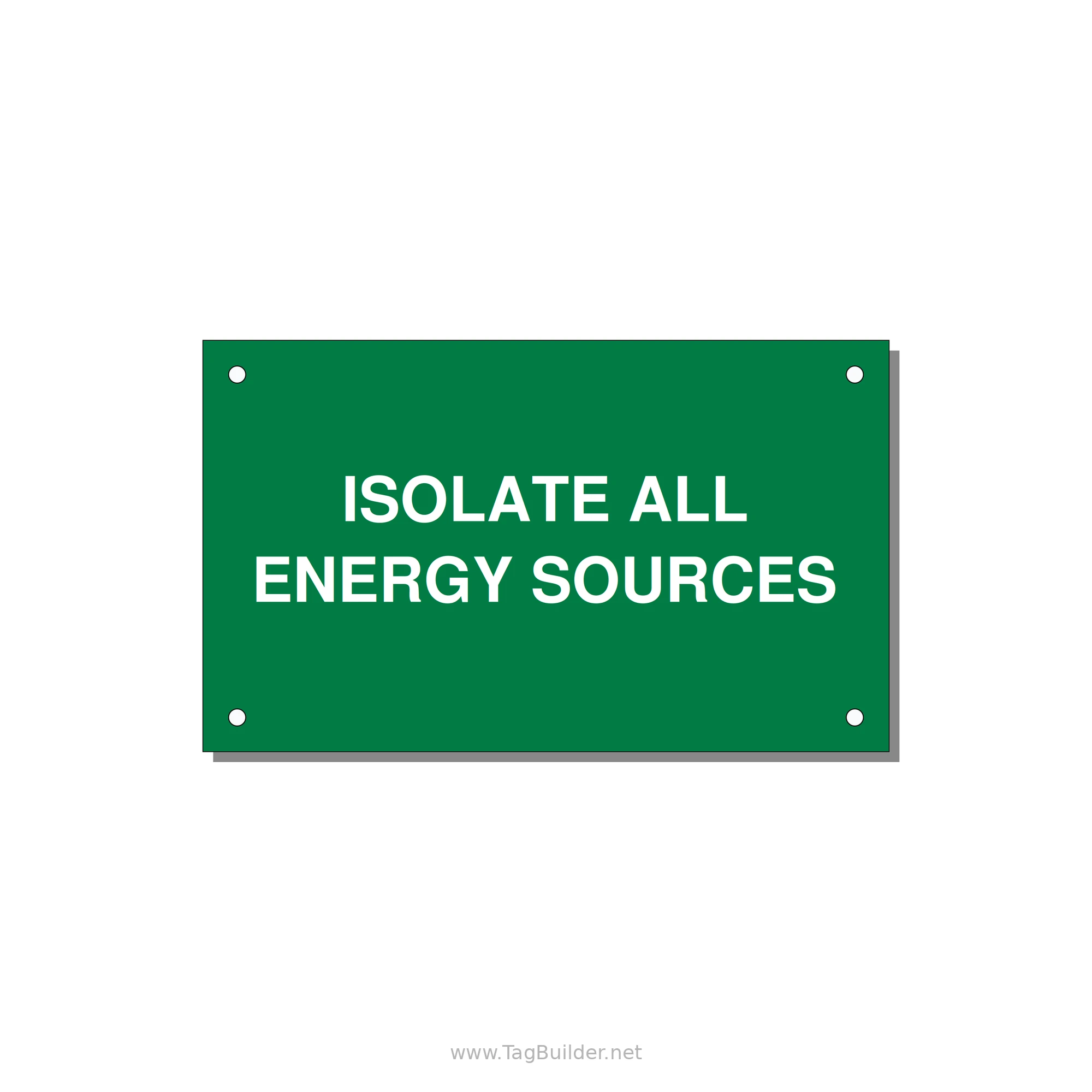 5.0x3.0" Safety Label - ISOLATE ALL ENERGY SOURCE — 5x3" White on Green, Holes