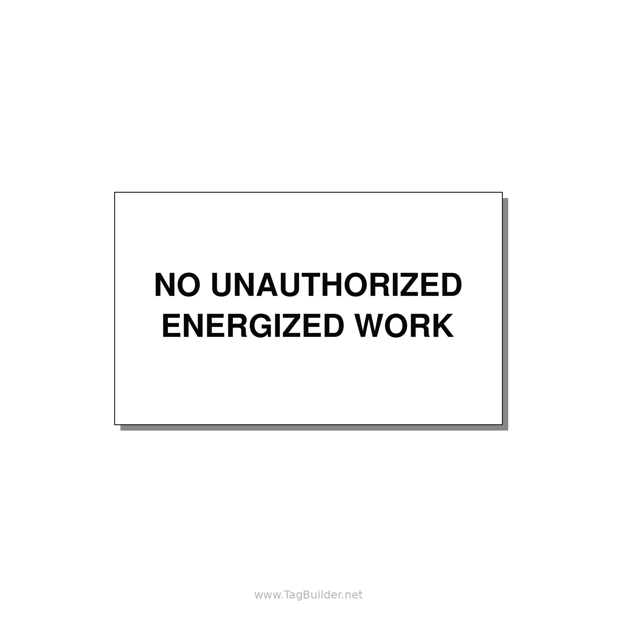 5.0x3.0" Safety Label - NO UNAUTHORIZED ENERGIZED — 5x3" Black on White, Adhesive