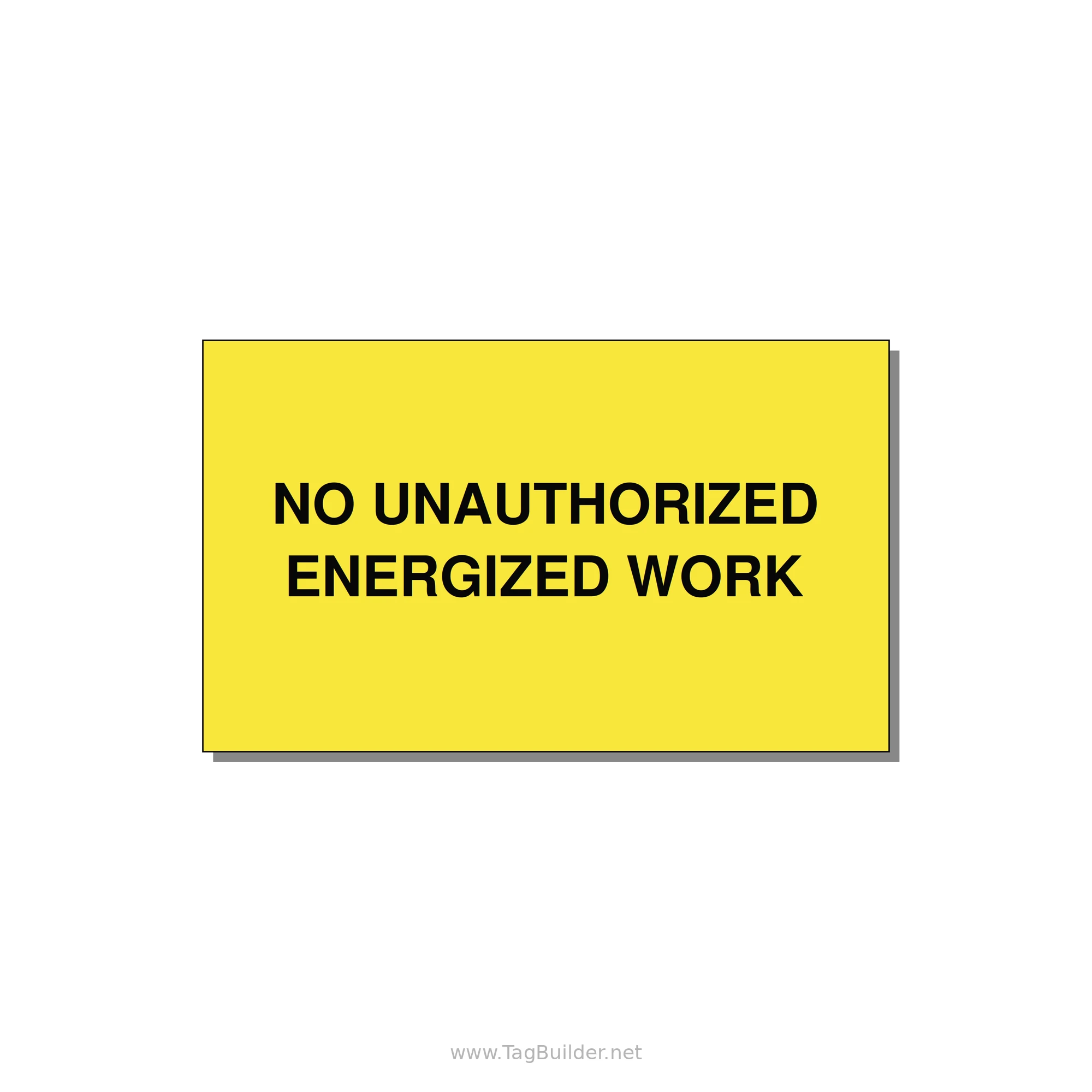 5.0x3.0" Safety Label - NO UNAUTHORIZED ENERGIZED — 5x3" Black on Yellow, Adhesive